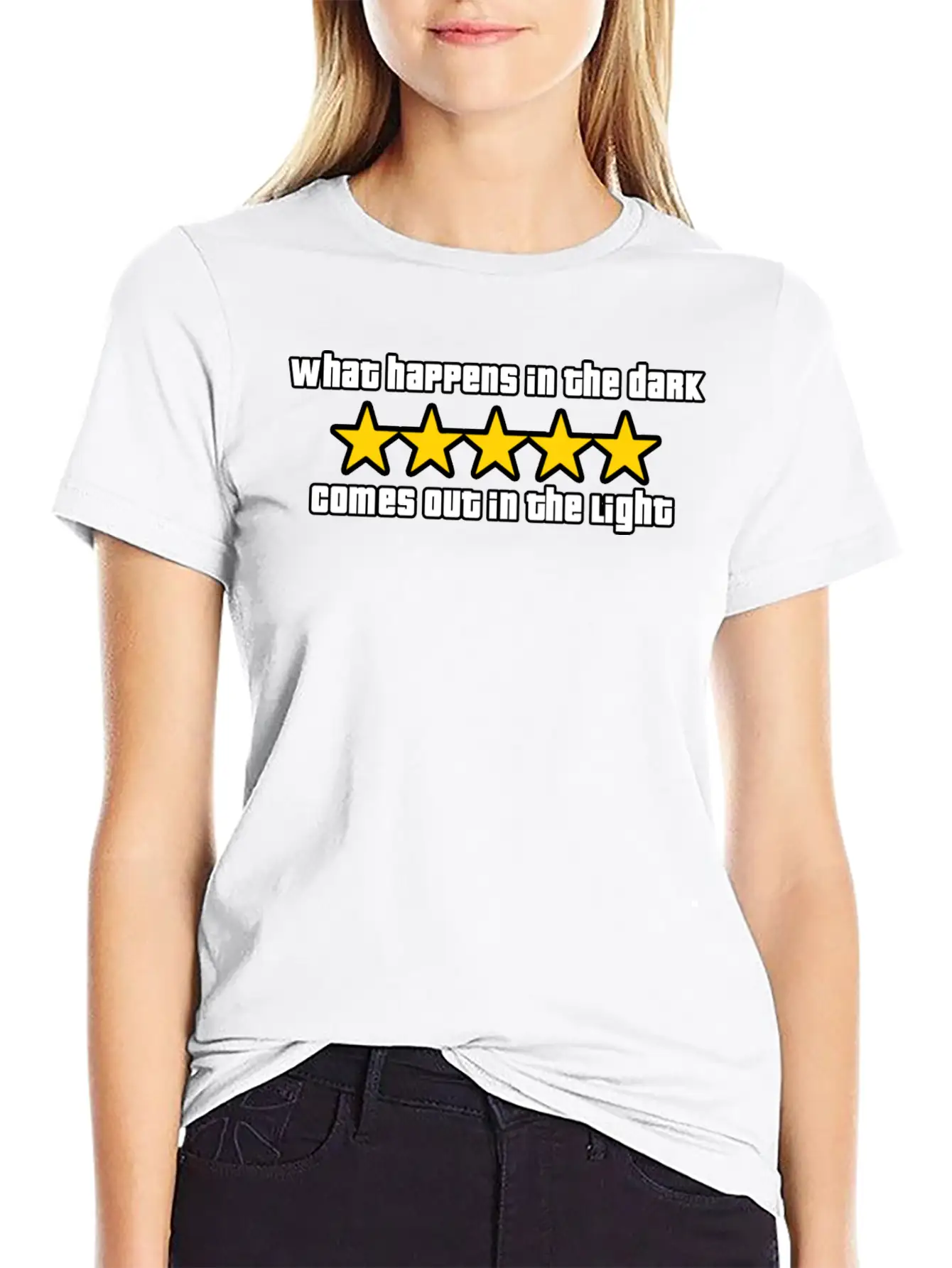 What Happens In The Dark Comes Out In The Light Essential Cotton Tee For Daily Outfits – Unisex Style