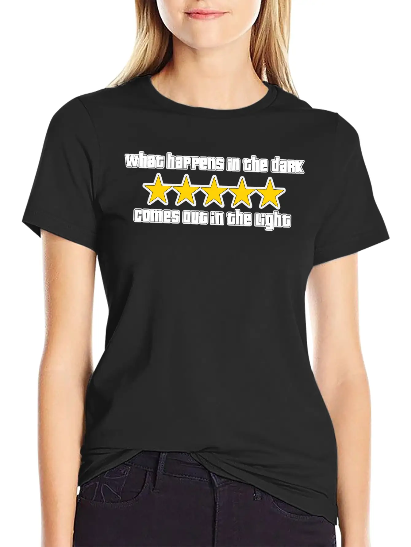 What Happens In The Dark Comes Out In The Light Essential Cotton Tee For Daily Outfits – Unisex Style