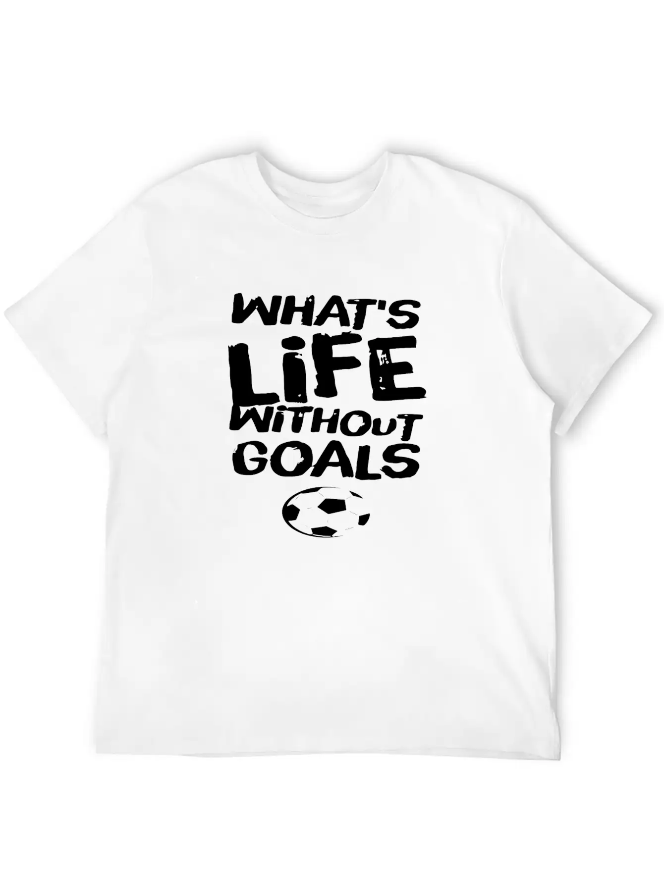 What S Life Without Goals 1 Unisex Casual T-Shirt ��� Clean Design For Daily Comfort