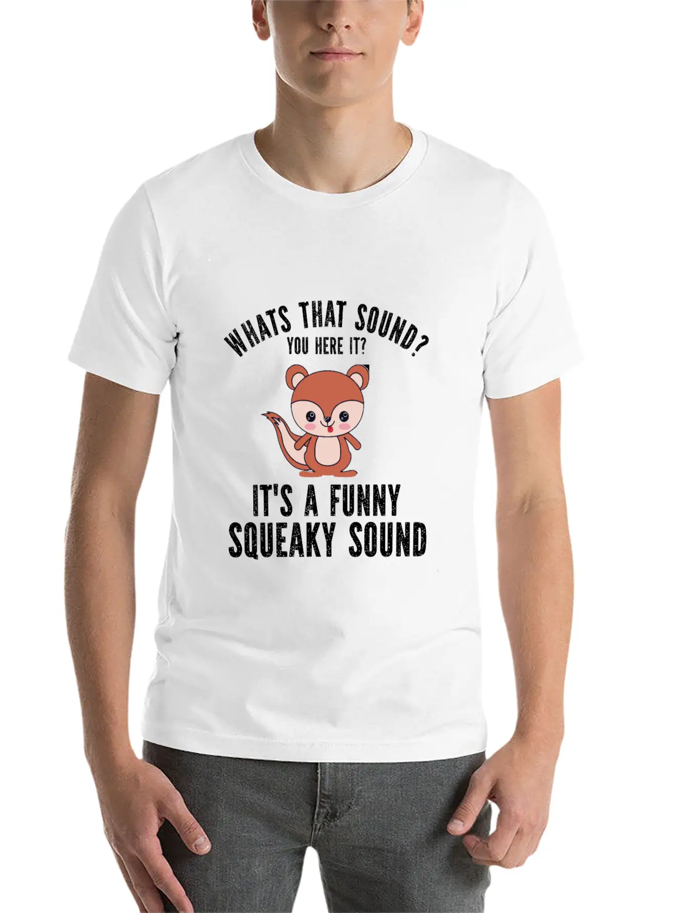 Whats That Sound You Here It It S A Funny Squeaky Modern Fit Casual T-Shirt – Clean And Versatile Design