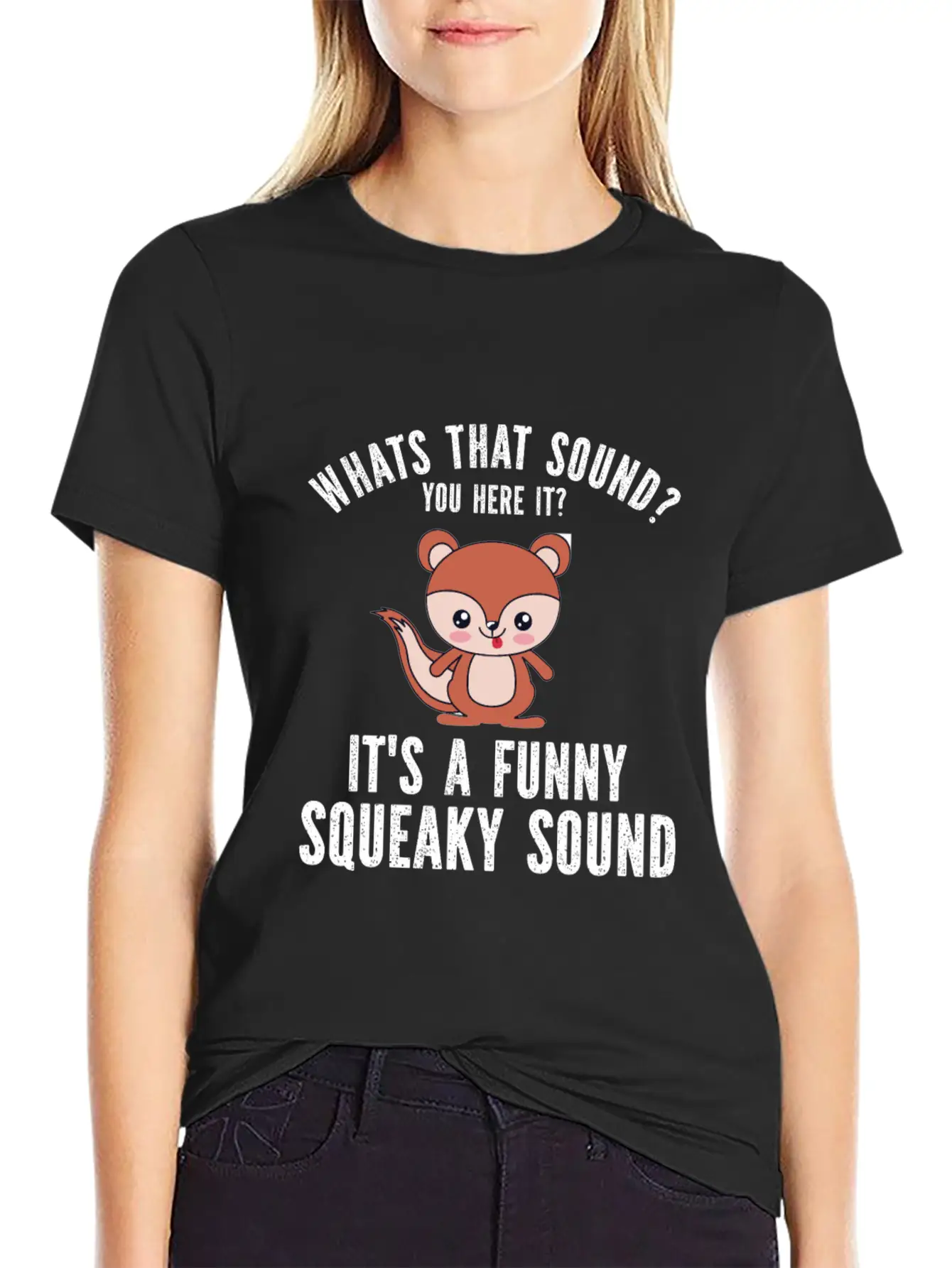 Whats That Sound You Here It It S A Funny Squeaky Modern Fit Casual T-Shirt – Clean And Versatile Design