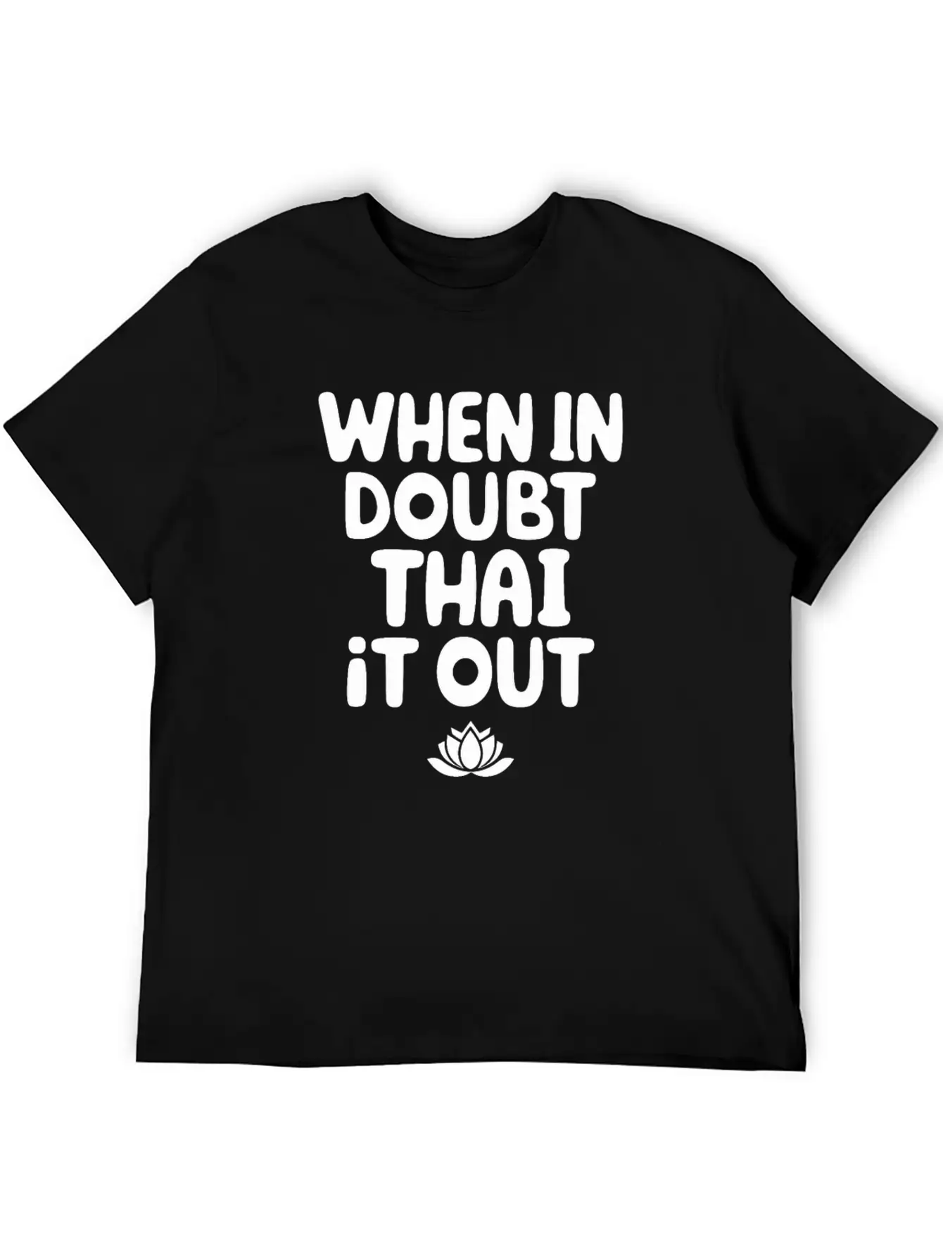 When In Doubt Thai It Out: Embrace Thai Massage Stylish Everyday T-Shirt – Unisex Basic Cotton Tee