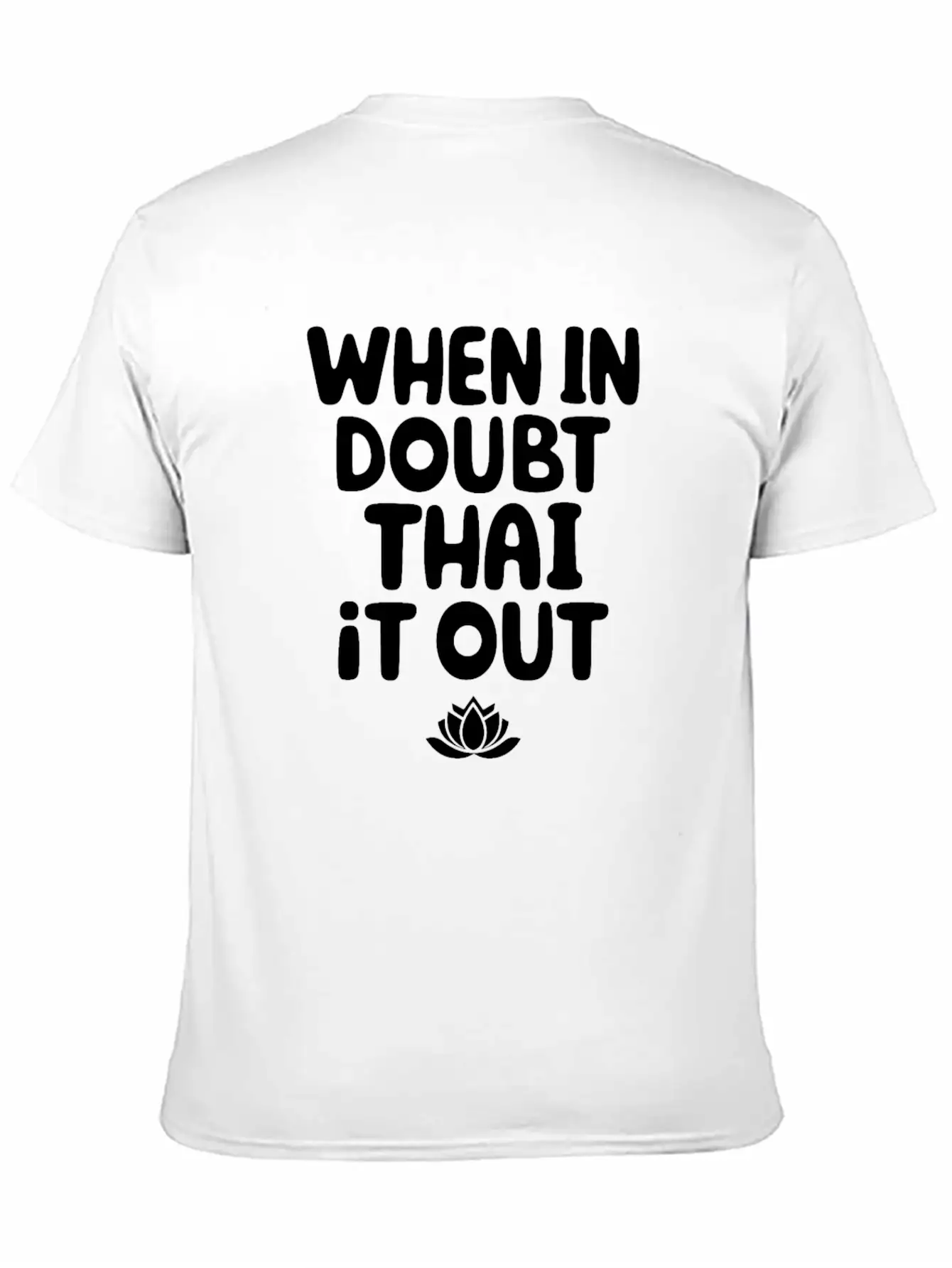 When In Doubt Thai It Out: Embrace Thai Massage Stylish Everyday T-Shirt – Unisex Basic Cotton Tee