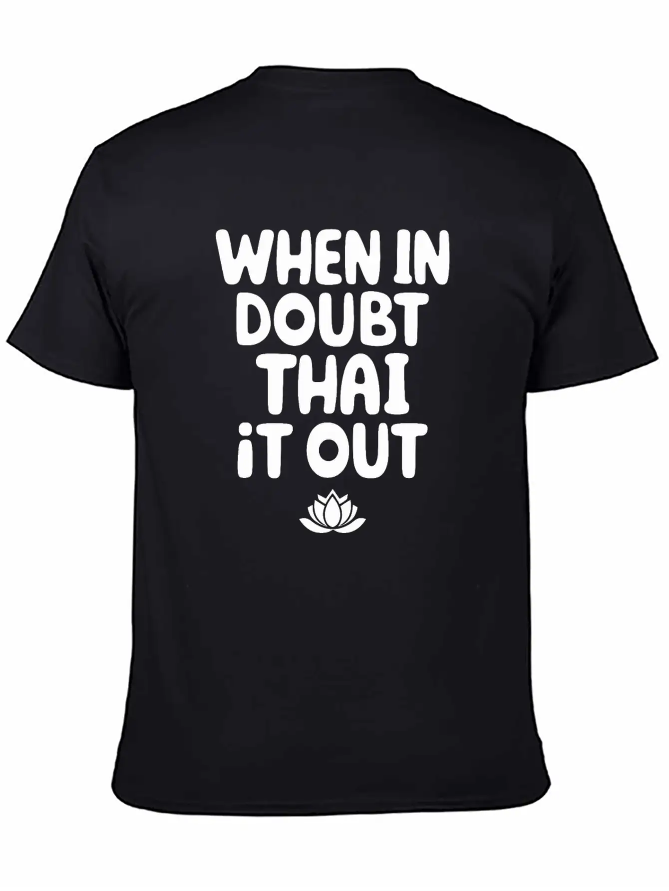 When In Doubt Thai It Out: Embrace Thai Massage Stylish Everyday T-Shirt – Unisex Basic Cotton Tee