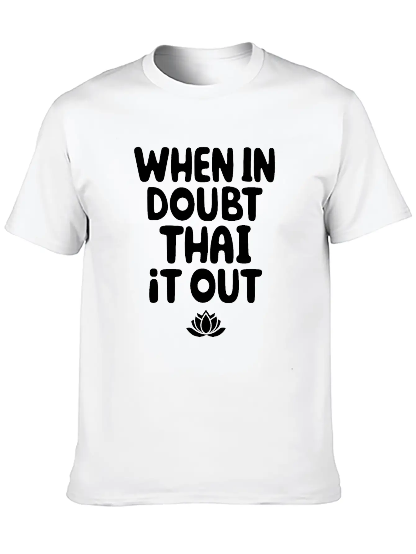 When In Doubt Thai It Out: Embrace Thai Massage Stylish Everyday T-Shirt – Unisex Basic Cotton Tee