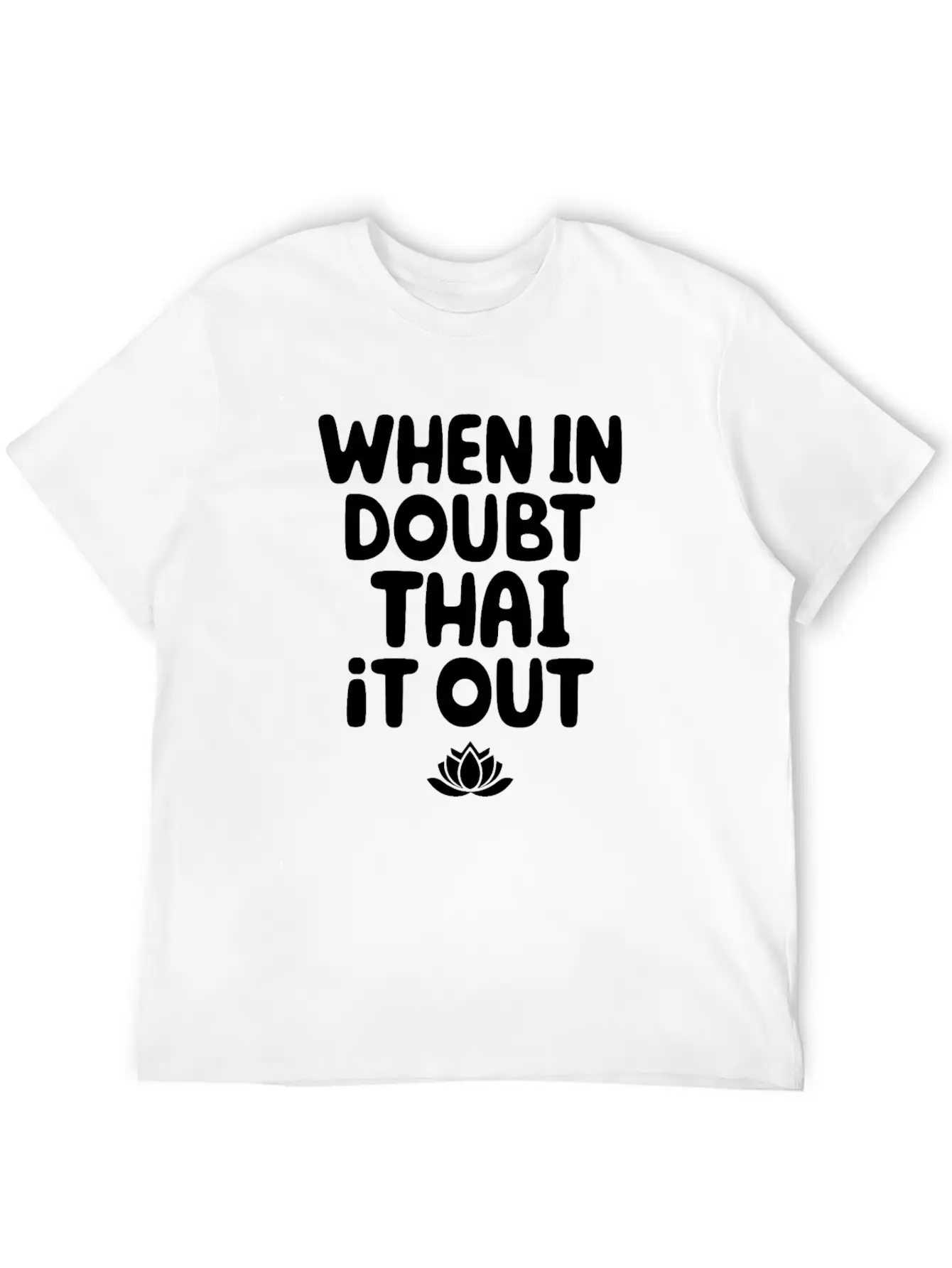 When In Doubt Thai It Out: Embrace Thai Massage Stylish Everyday T-Shirt – Unisex Basic Cotton Tee