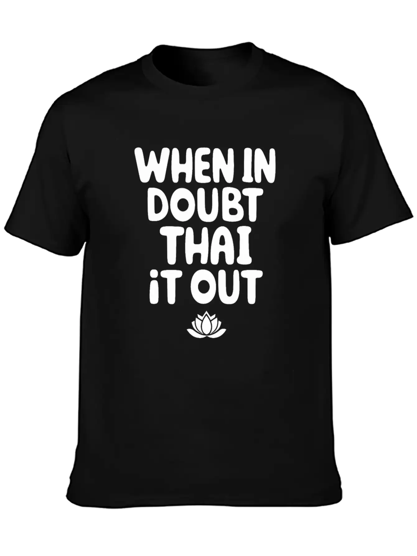 When In Doubt Thai It Out: Embrace Thai Massage Stylish Everyday T-Shirt – Unisex Basic Cotton Tee