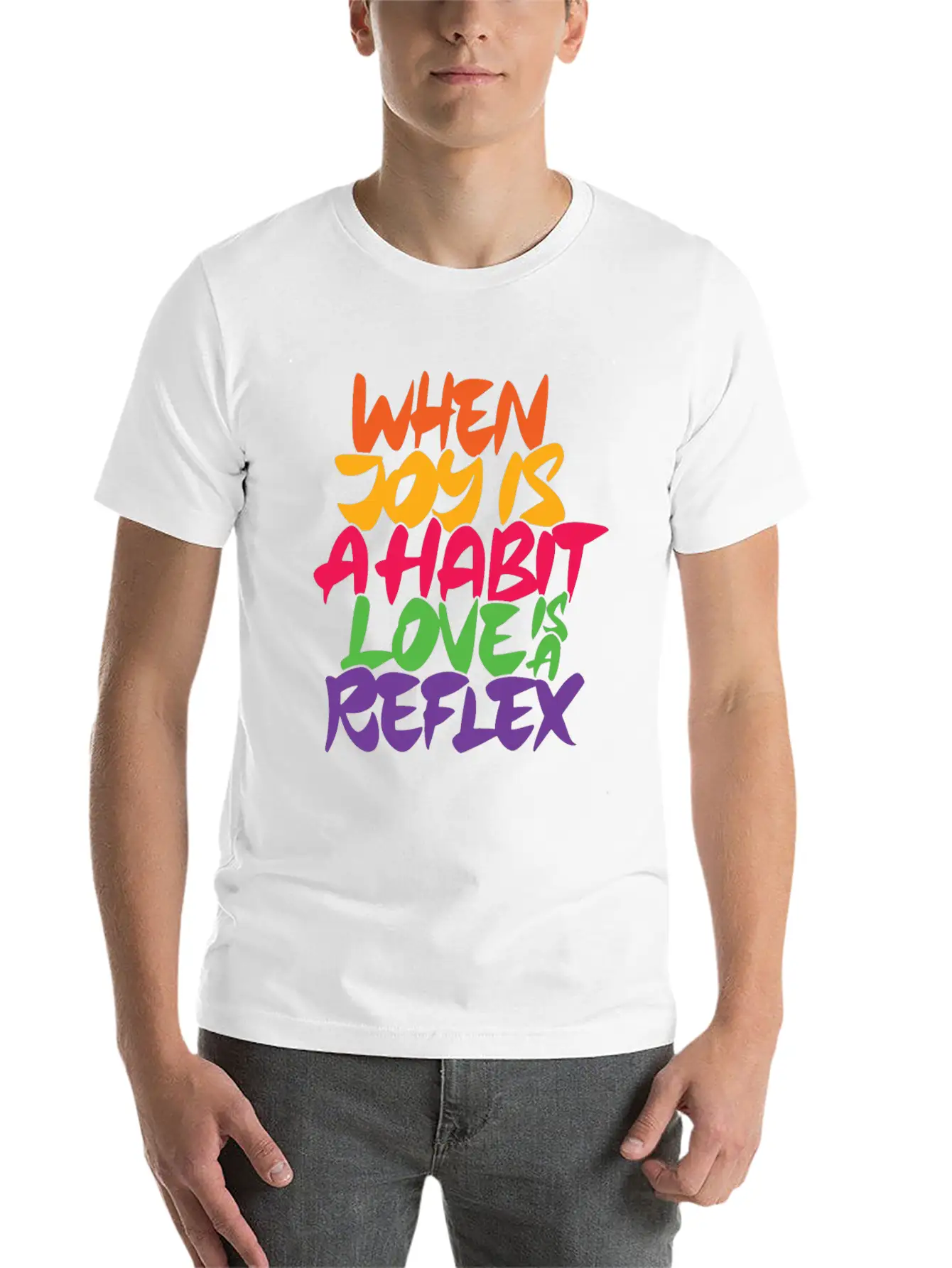 When Joy Is A Habit Love Is A Reflex Unisex Casual T-Shirt – Clean Design For Daily Comfort
