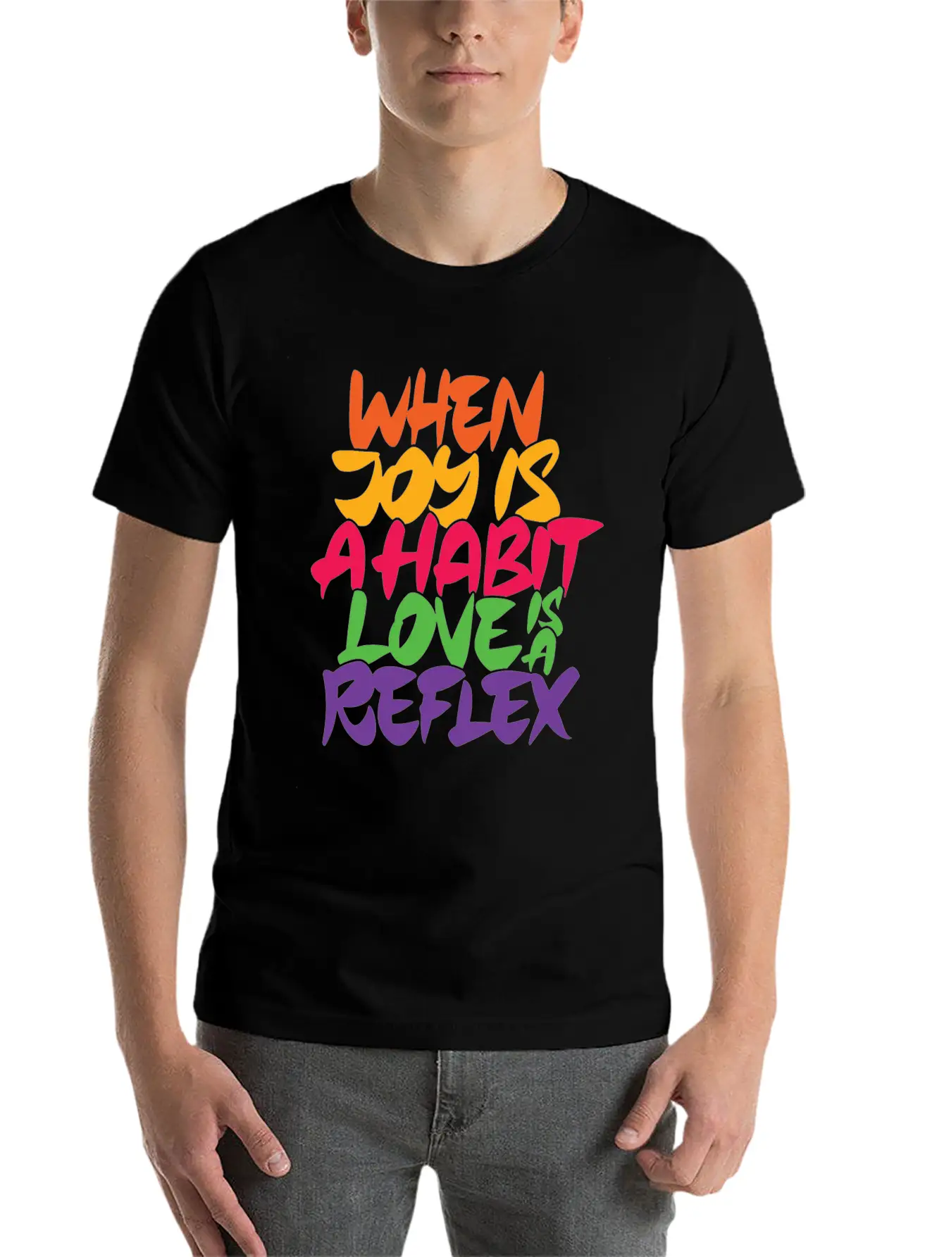 When Joy Is A Habit Love Is A Reflex Unisex Casual T-Shirt – Clean Design For Daily Comfort