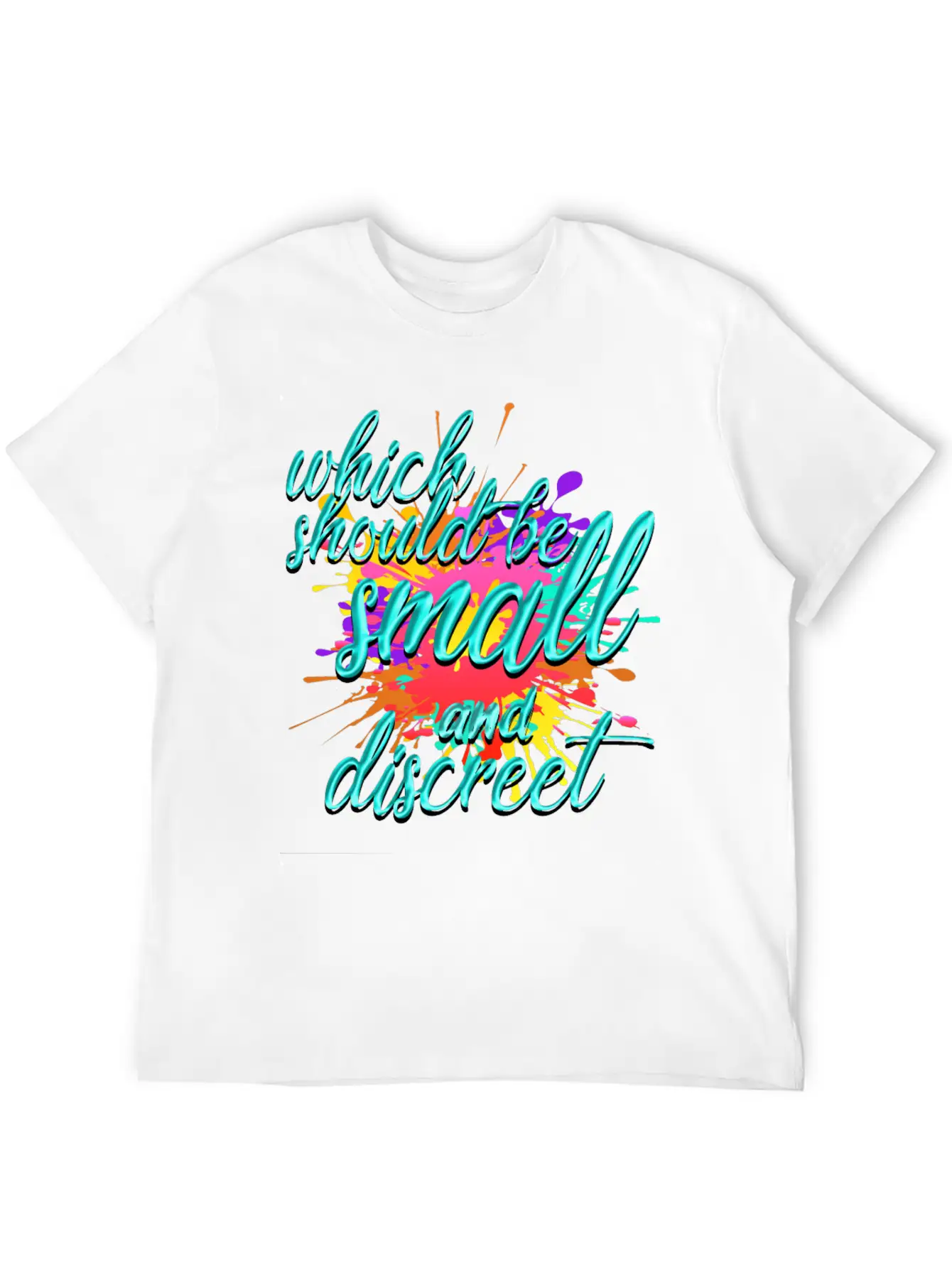 Which Should Be Small And Discreet Unisex Casual T-Shirt – Clean Design For Daily Comfort