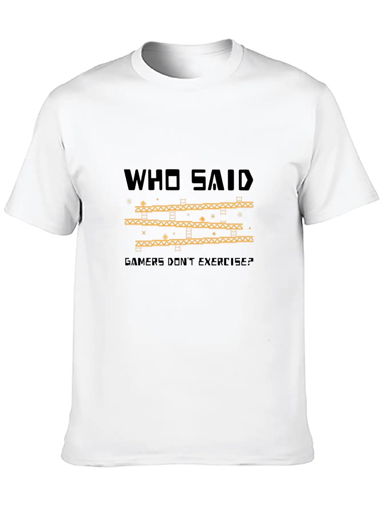 Who Said Gamers Don't Exercise? Lightweight Cotton T-Shirt – Daily Comfort Graphic Shirt