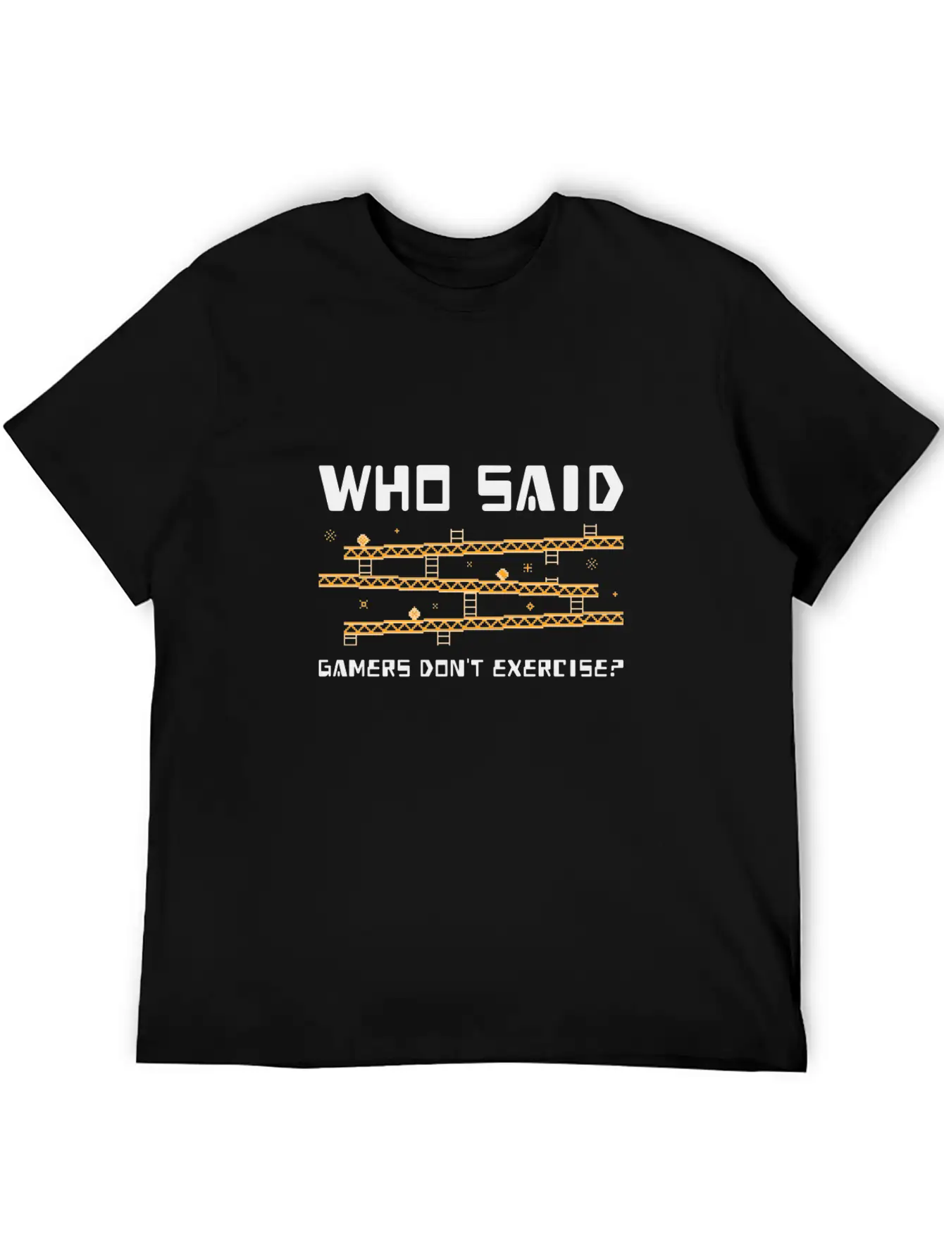 Who Said Gamers Don't Exercise? Lightweight Cotton T-Shirt – Daily Comfort Graphic Shirt