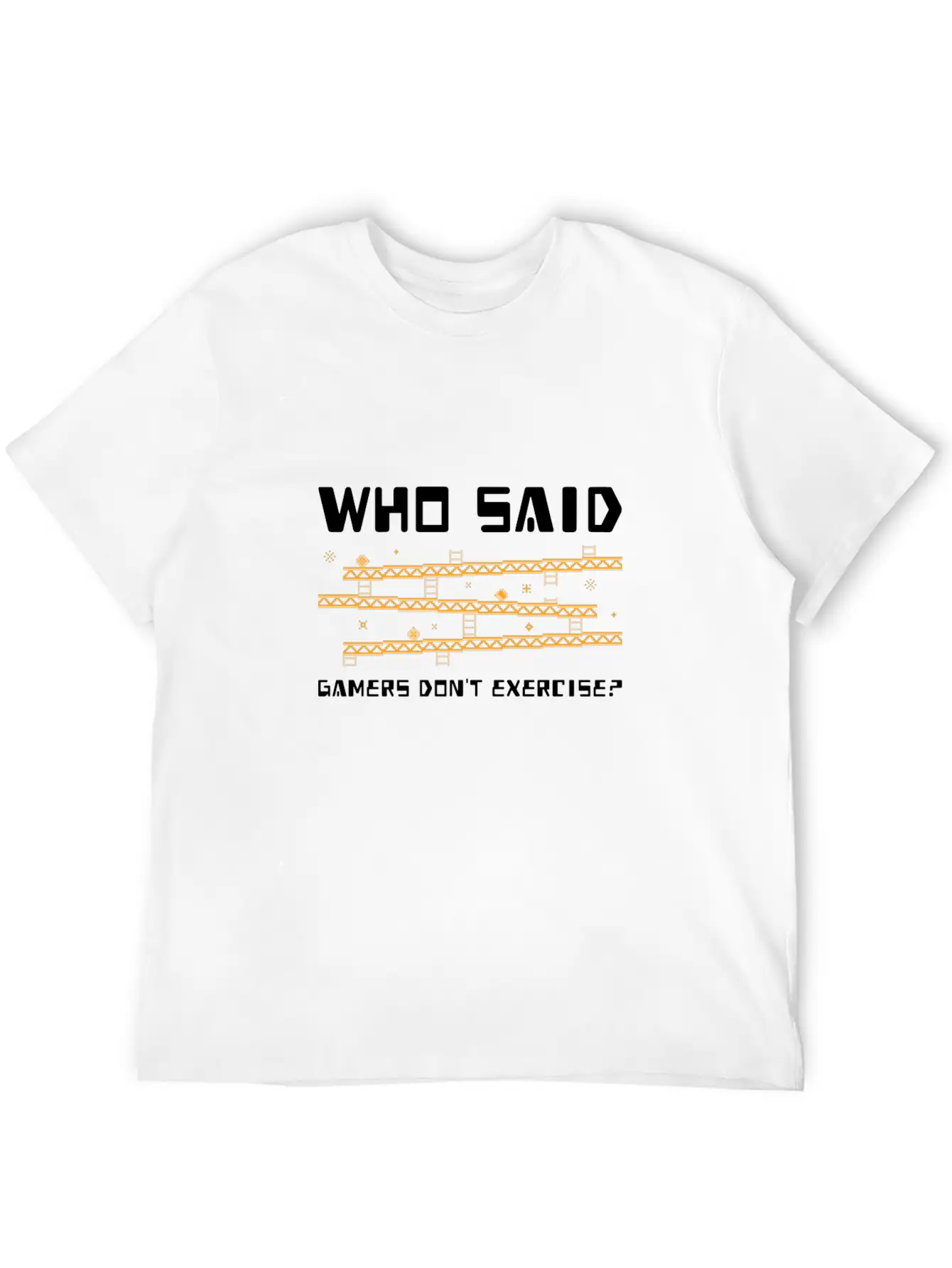 Who Said Gamers Don't Exercise? Lightweight Cotton T-Shirt – Daily Comfort Graphic Shirt