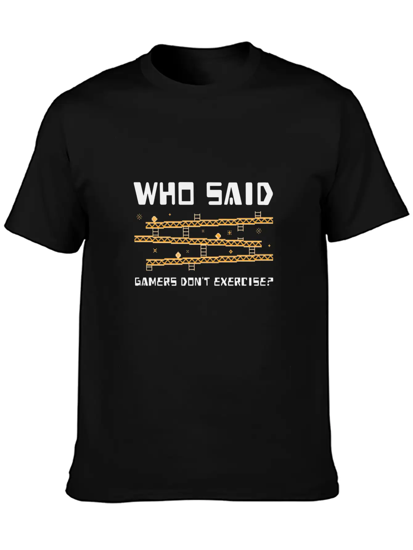 Who Said Gamers Don't Exercise? Lightweight Cotton T-Shirt – Daily Comfort Graphic Shirt