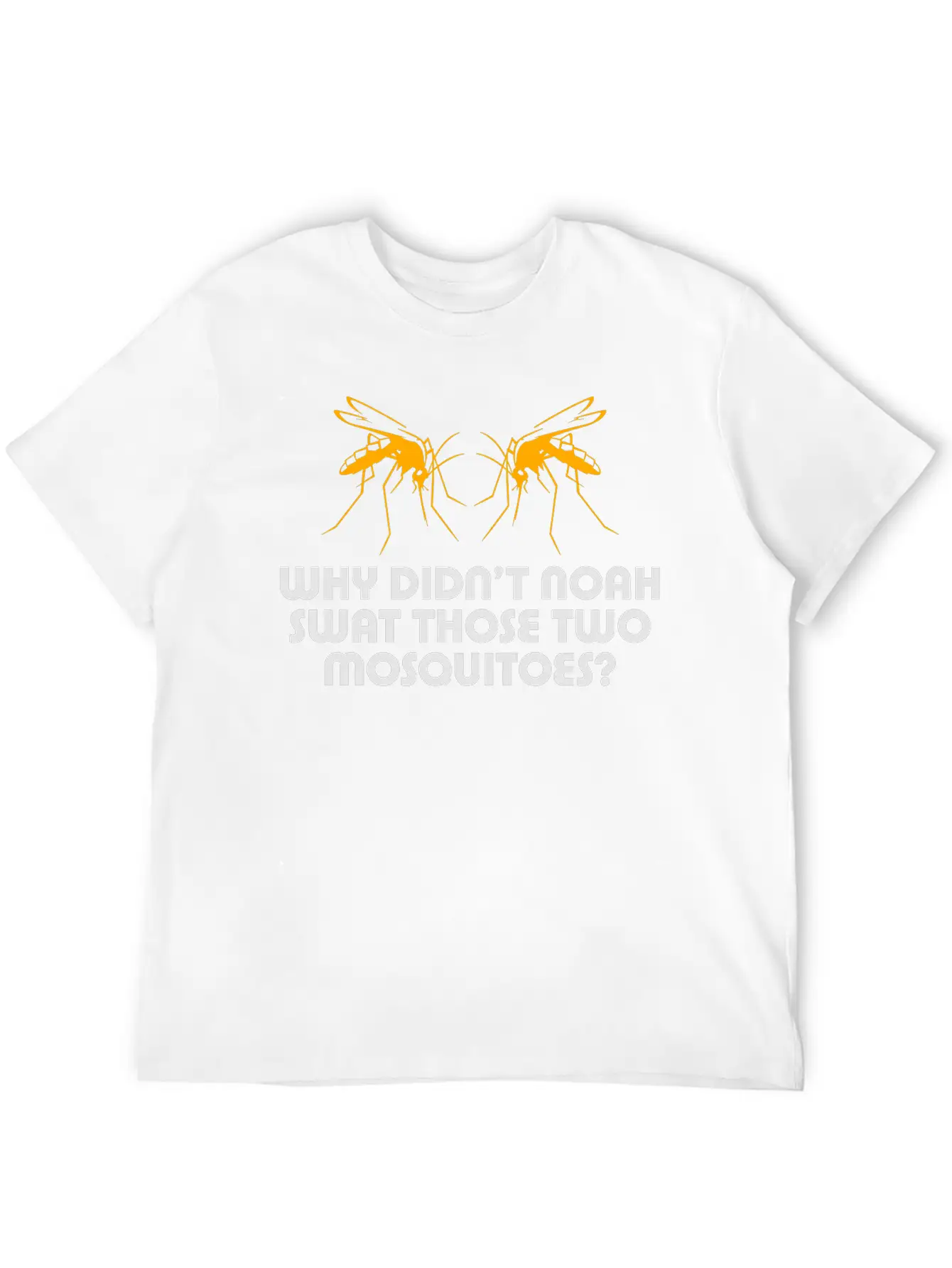 Why Did'nt Noah Swat Those Two Mosquitoes? Lightweight Cotton T-Shirt – Daily Comfort Graphic Shirt