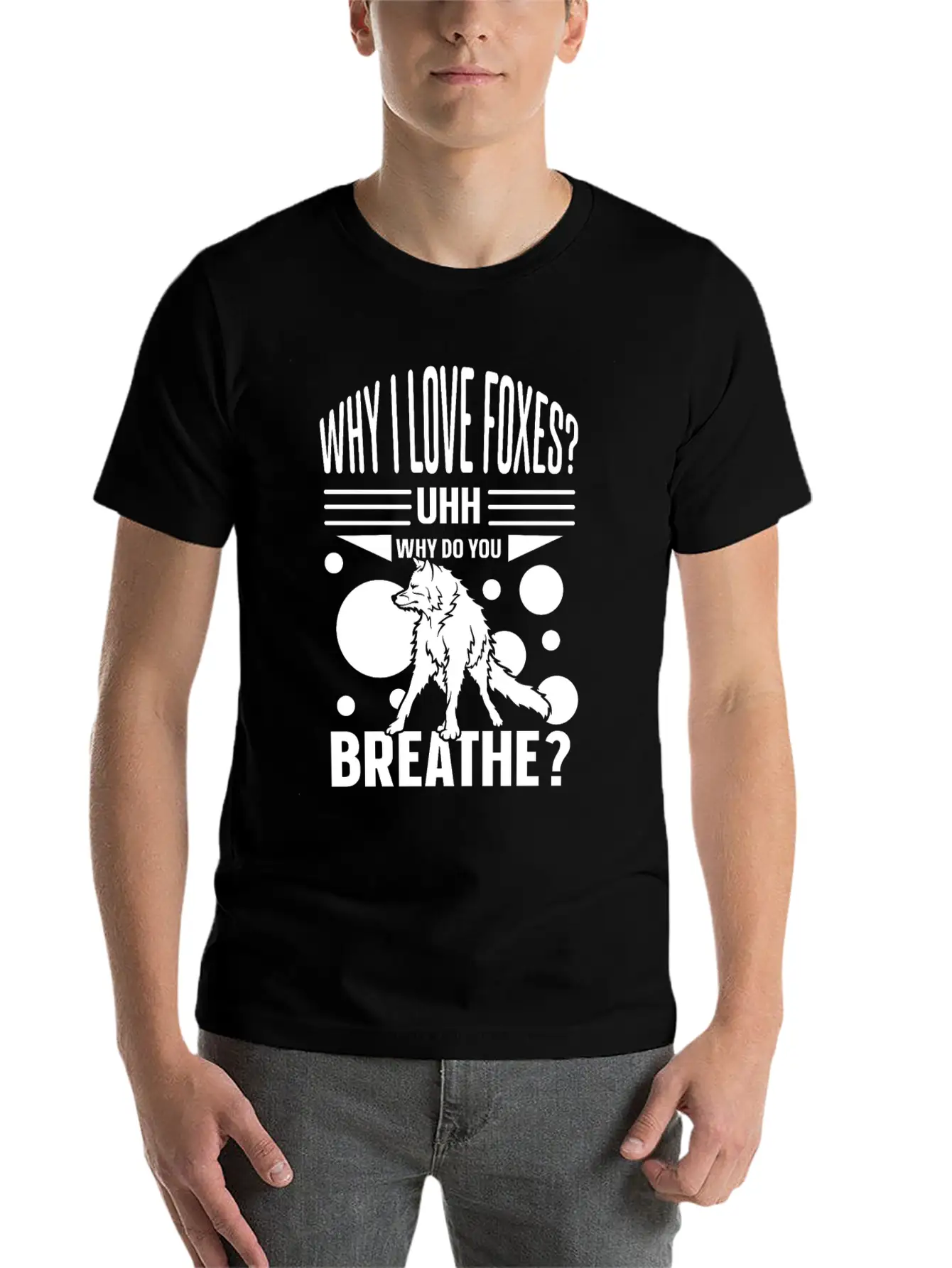 Why I Love Foxes? Uhh Why Do You Breathe Unisex Casual T-Shirt – Clean Design For Daily Comfort