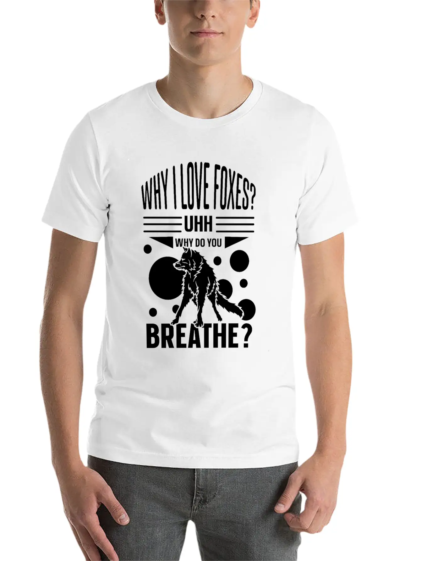 Why I Love Foxes? Uhh Why Do You Breathe Unisex Casual T-Shirt – Clean Design For Daily Comfort