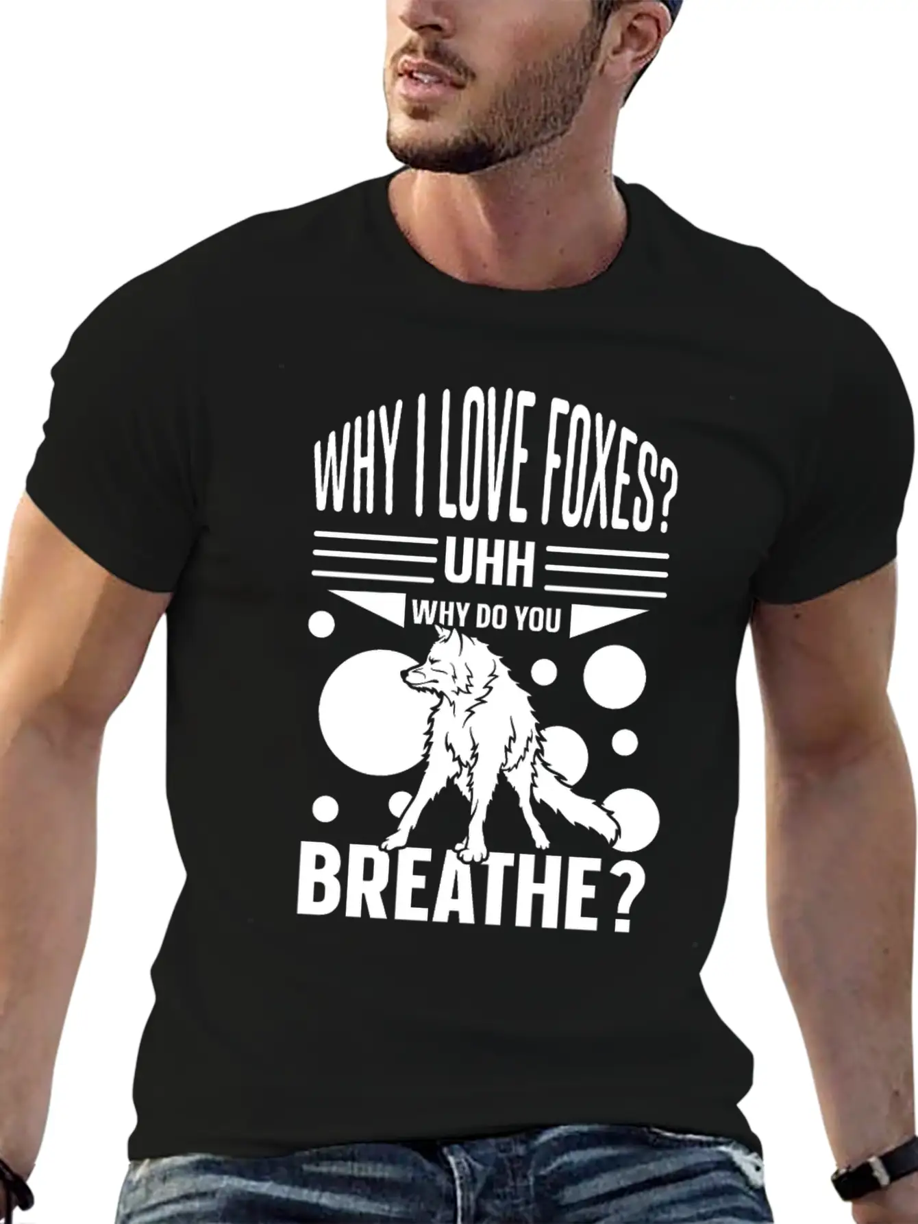 Why I Love Foxes? Uhh Why Do You Breathe Unisex Casual T-Shirt – Clean Design For Daily Comfort