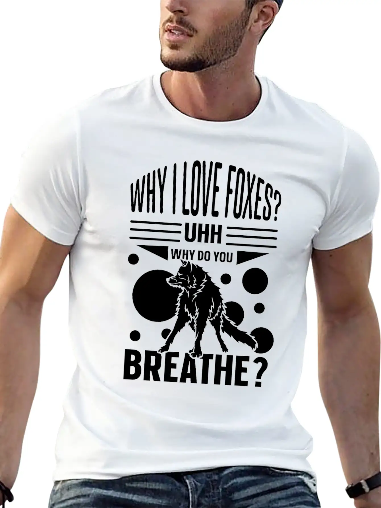 Why I Love Foxes? Uhh Why Do You Breathe Unisex Casual T-Shirt – Clean Design For Daily Comfort