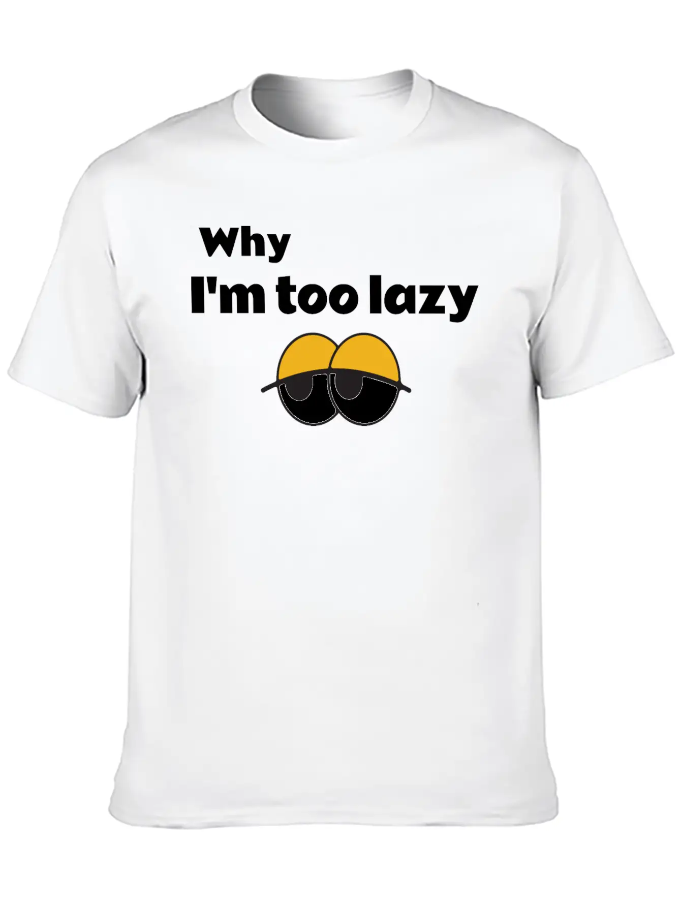 Why I'm Too Lazy T Shirt Classic Fit Graphic Tee For Daily Comfort – Unisex Cotton Shirt