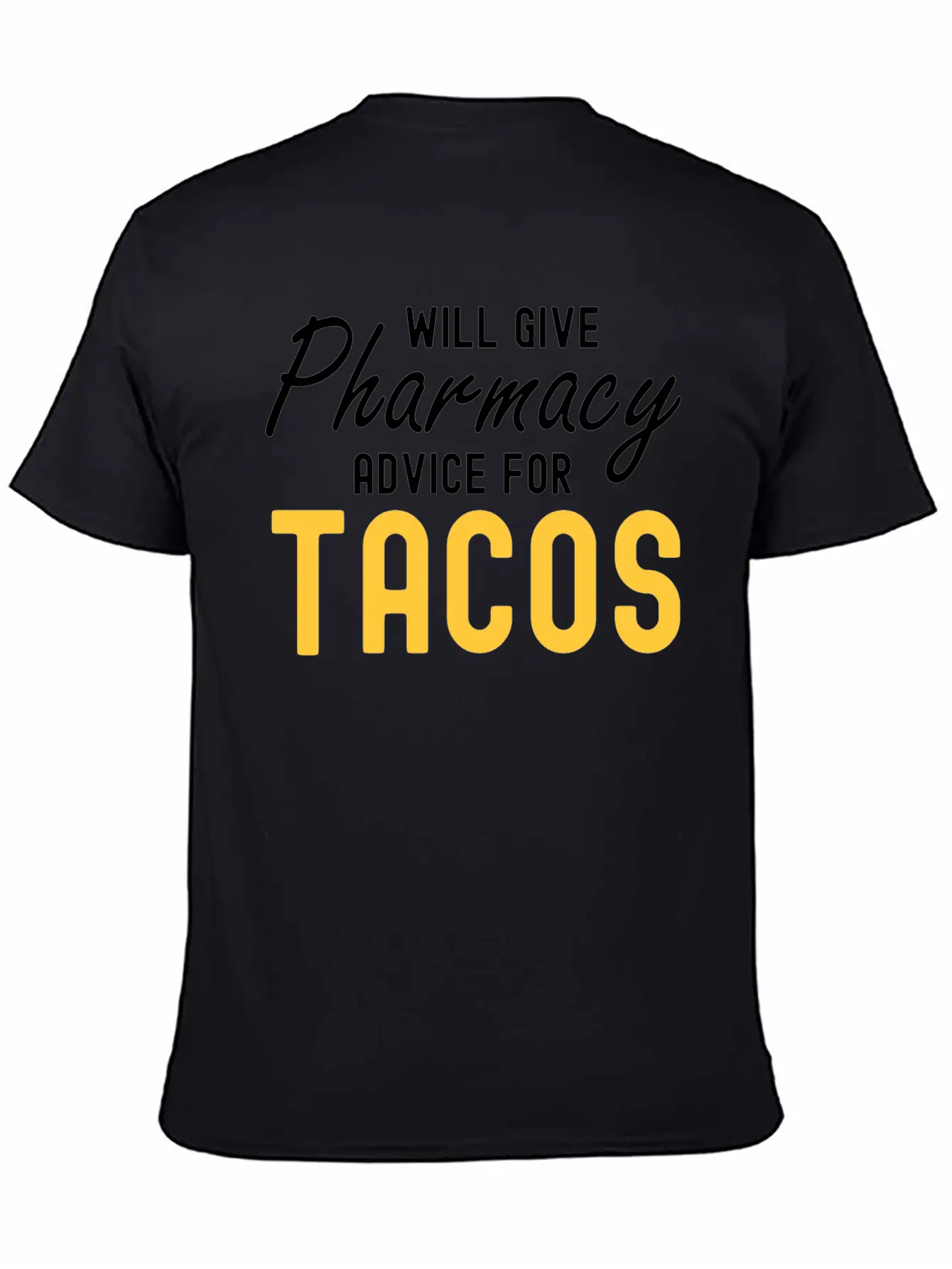 Will Give Pharmacy Advice For Tacos Relaxed Everyday Tee – Lightweight And Durable Cotton