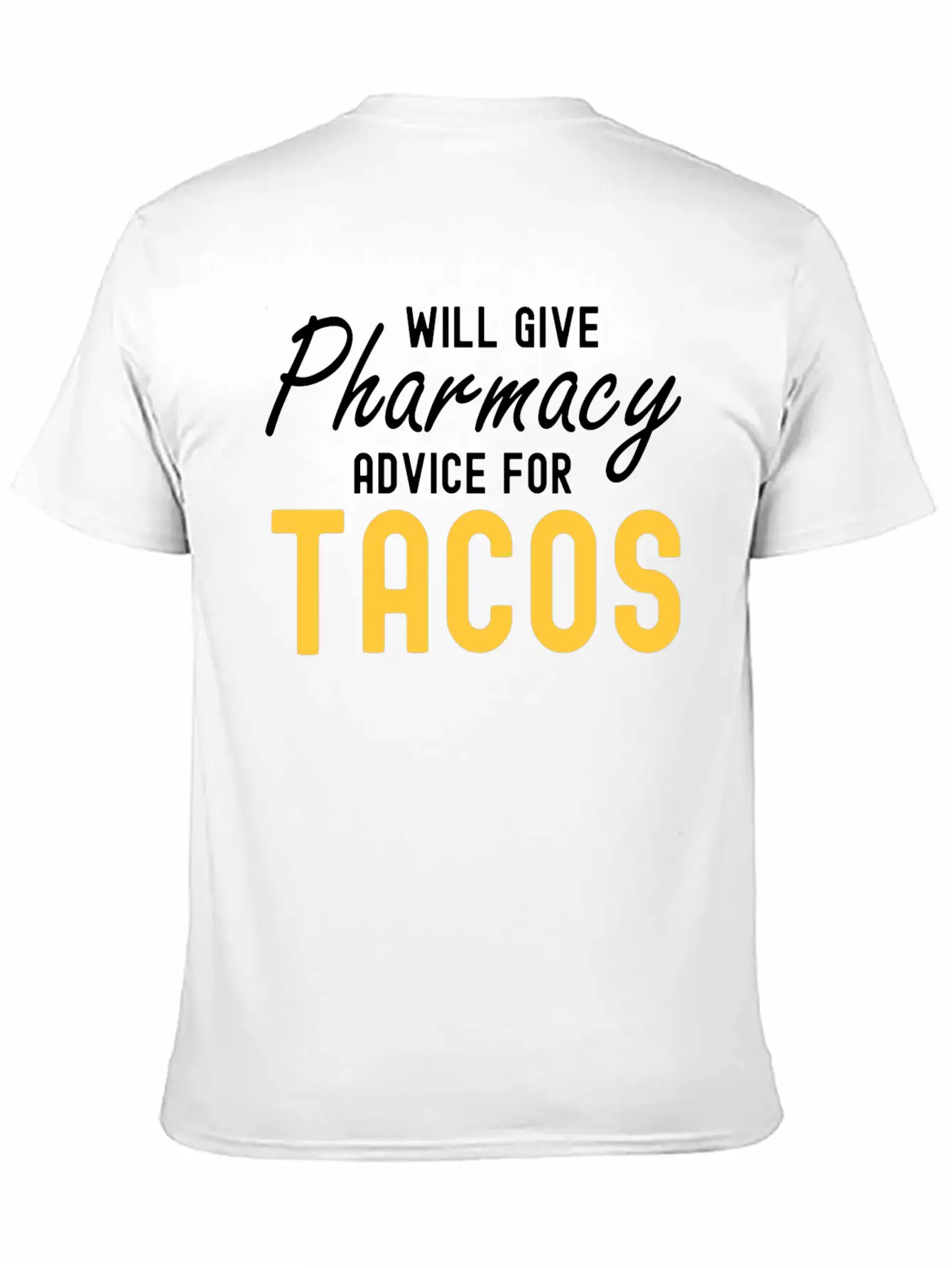 Will Give Pharmacy Advice For Tacos Relaxed Everyday Tee – Lightweight And Durable Cotton