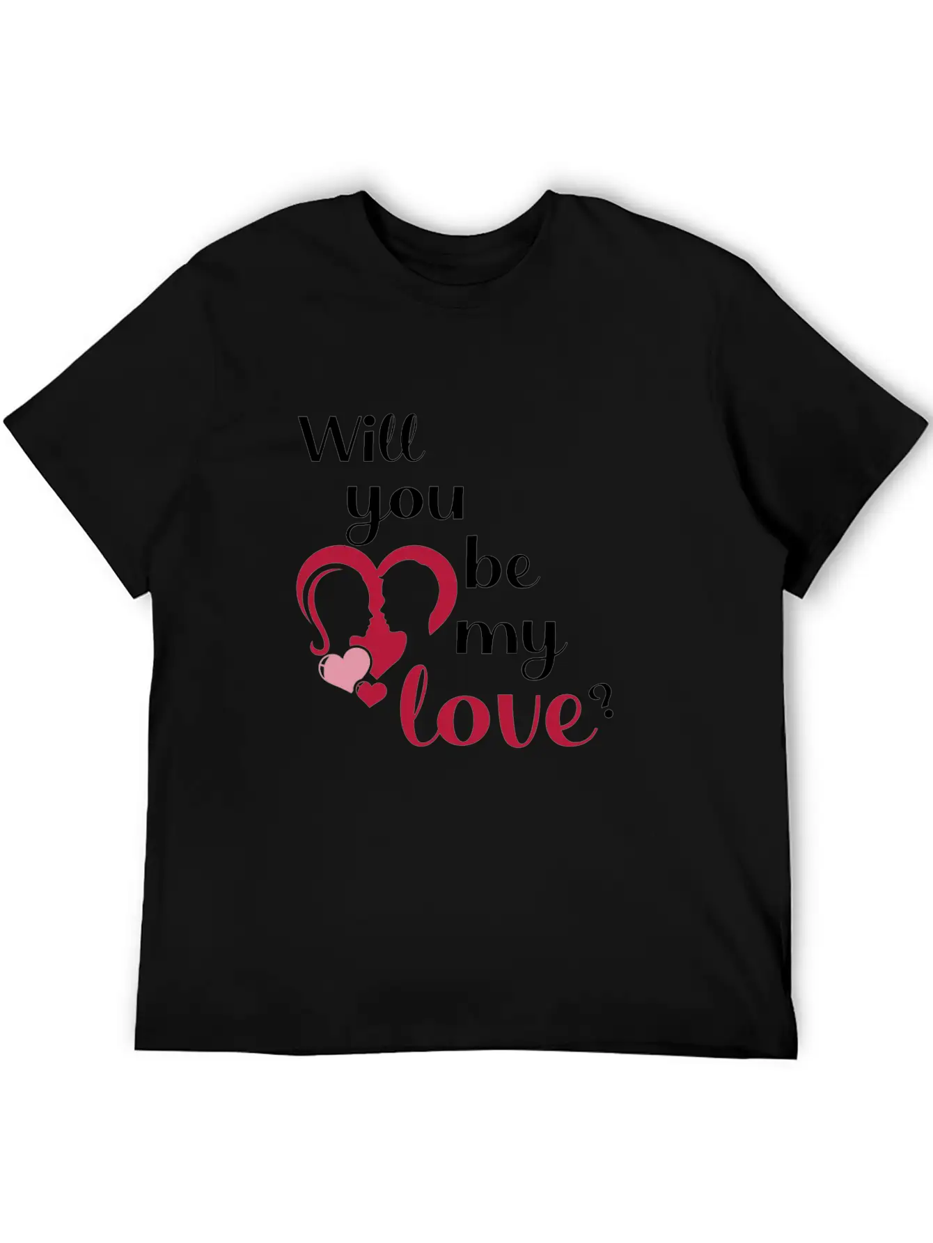 Will You Be My Love ? Unisex Casual T-Shirt – Clean Design For Daily Comfort