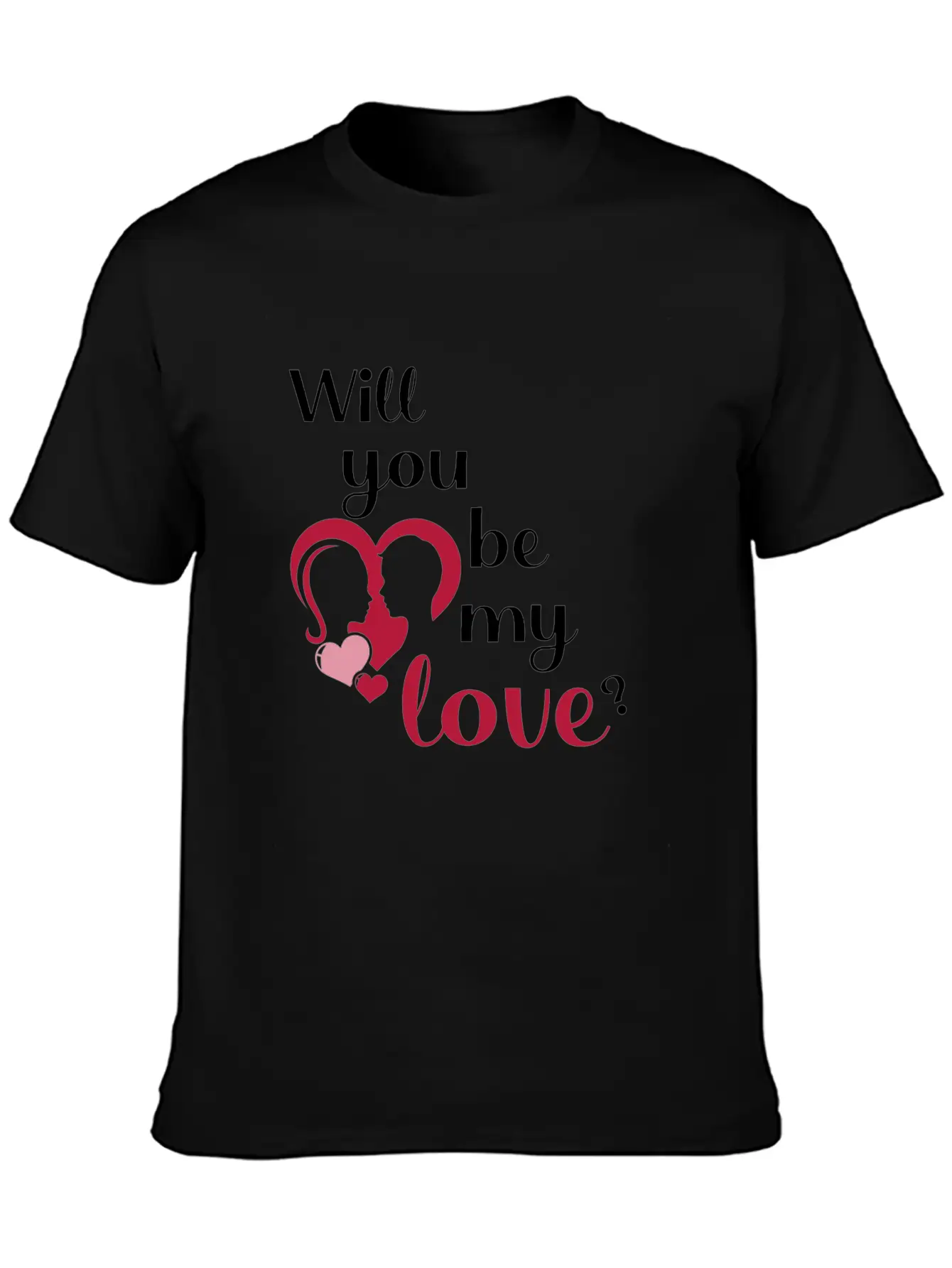 Will You Be My Love ? Unisex Casual T-Shirt – Clean Design For Daily Comfort