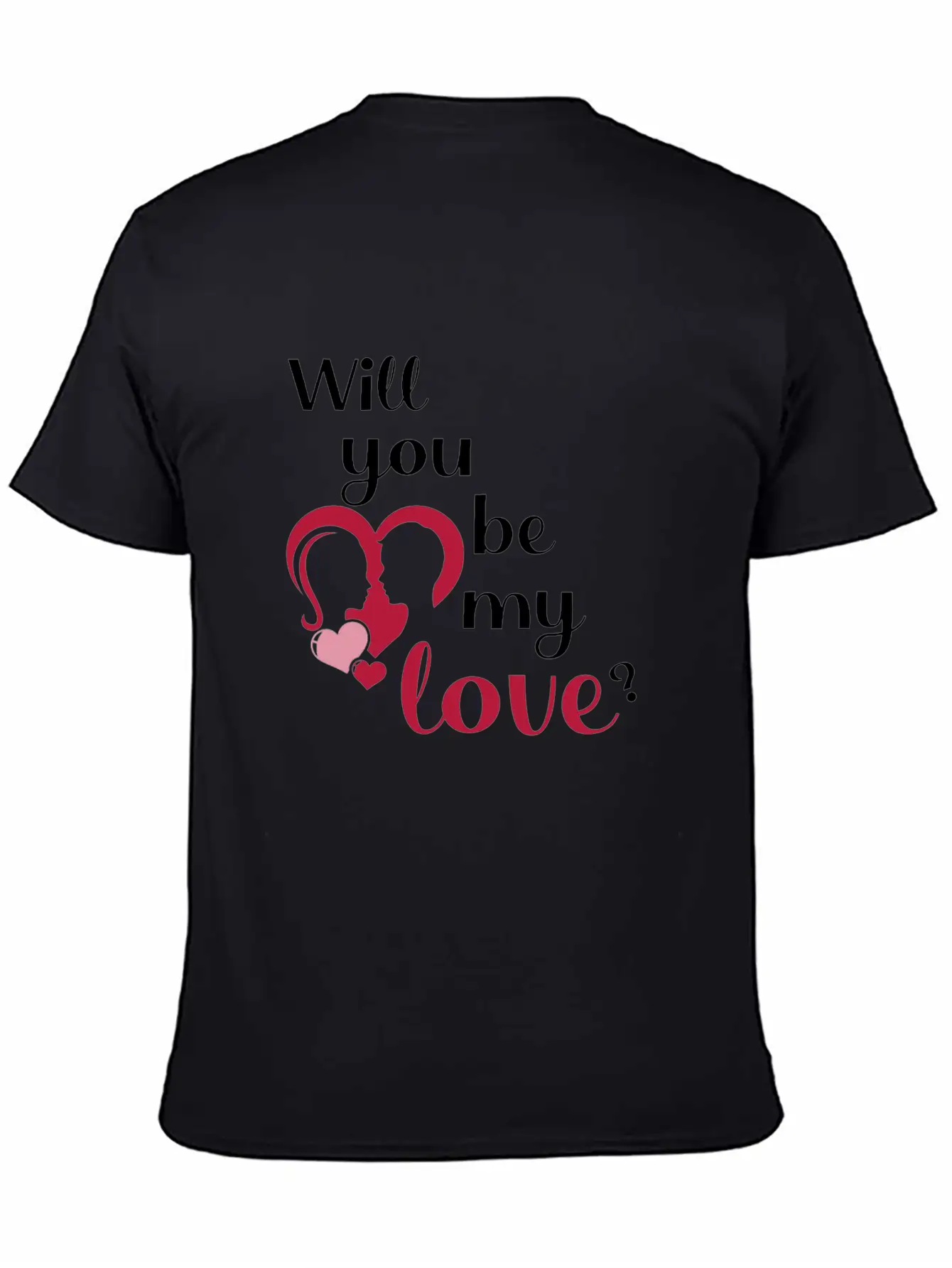 Will You Be My Love ? Unisex Casual T-Shirt – Clean Design For Daily Comfort