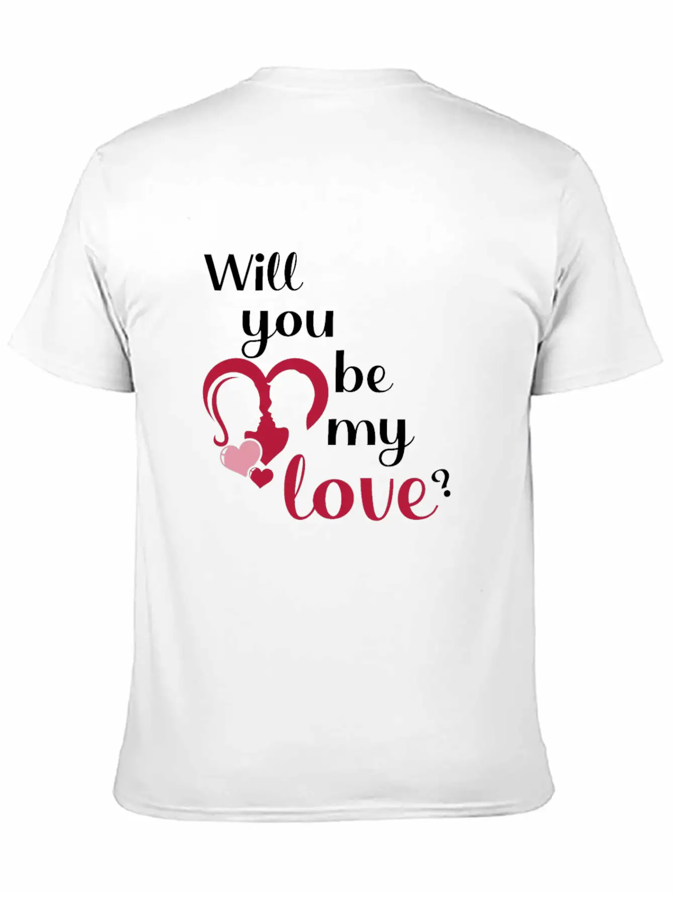 Will You Be My Love ? Unisex Casual T-Shirt – Clean Design For Daily Comfort
