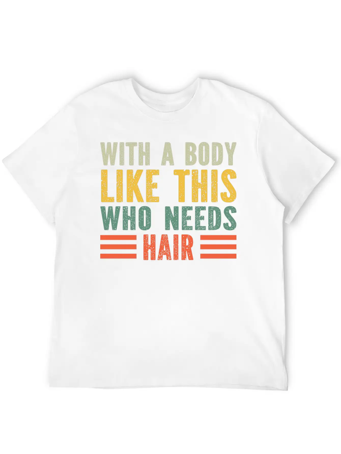 With A Body Like This Who Needs Hair Essential Cotton Tee For Daily Outfits – Unisex Style