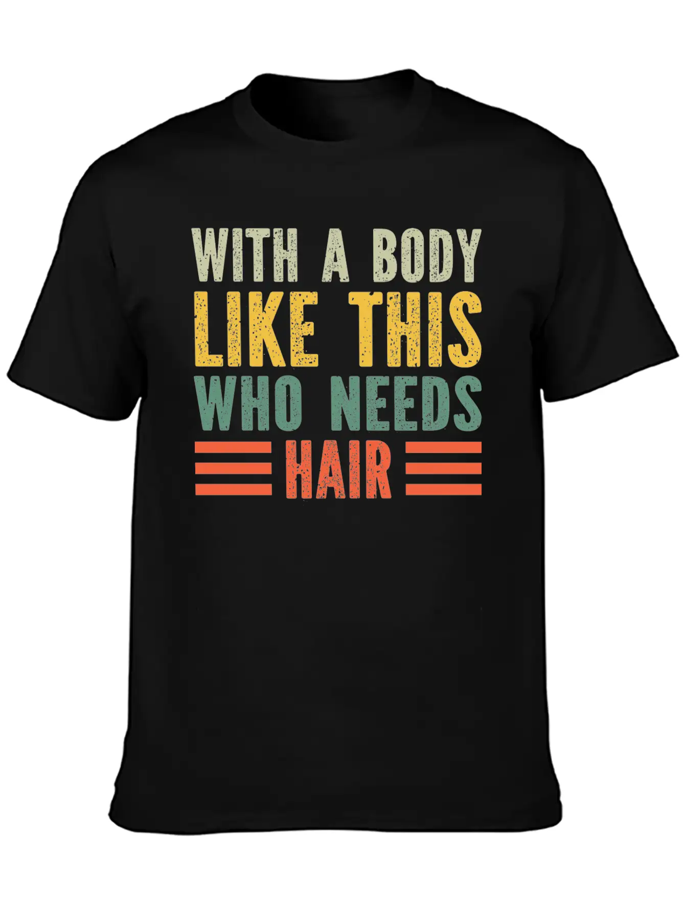 With A Body Like This Who Needs Hair Essential Cotton Tee For Daily Outfits – Unisex Style