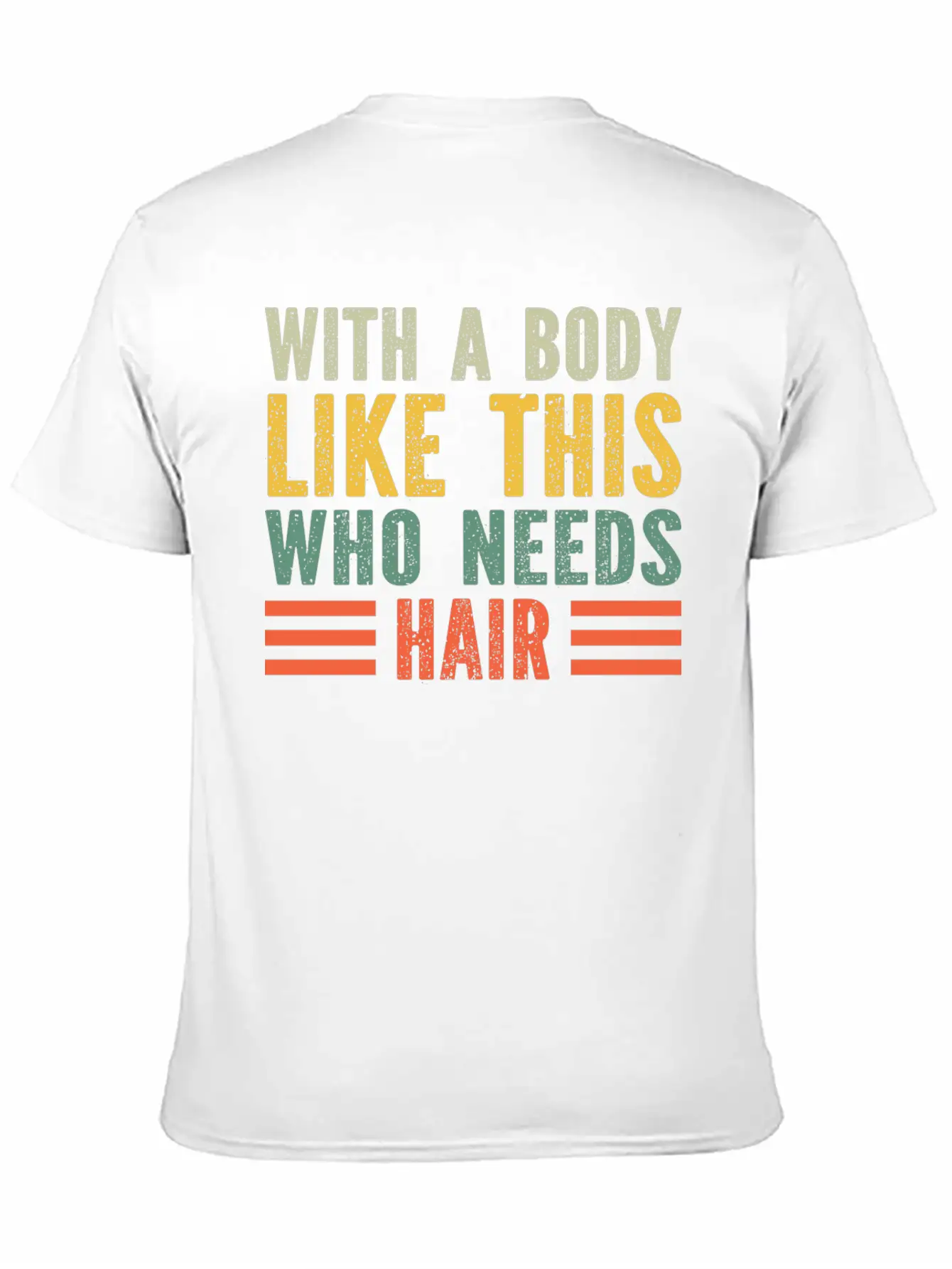 With A Body Like This Who Needs Hair Essential Cotton Tee For Daily Outfits – Unisex Style