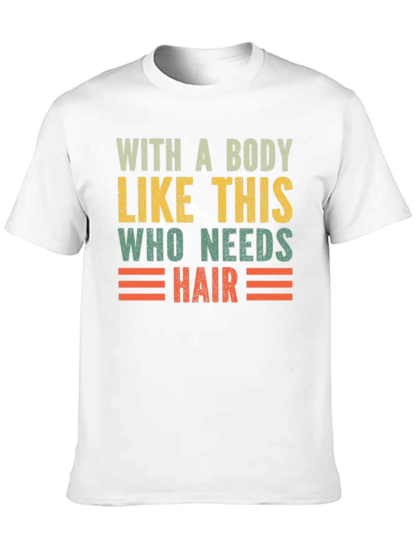 With A Body Like This Who Needs Hair Essential Cotton Tee For Daily Outfits – Unisex Style