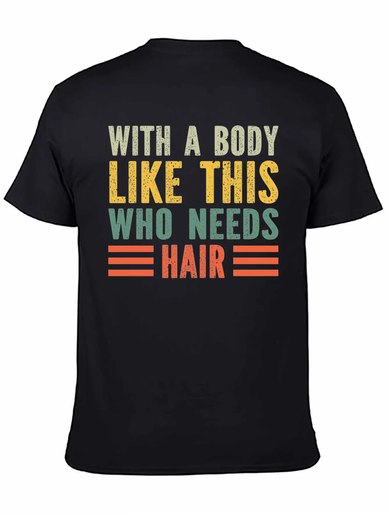 With A Body Like This Who Needs Hair Essential Cotton Tee For Daily Outfits – Unisex Style