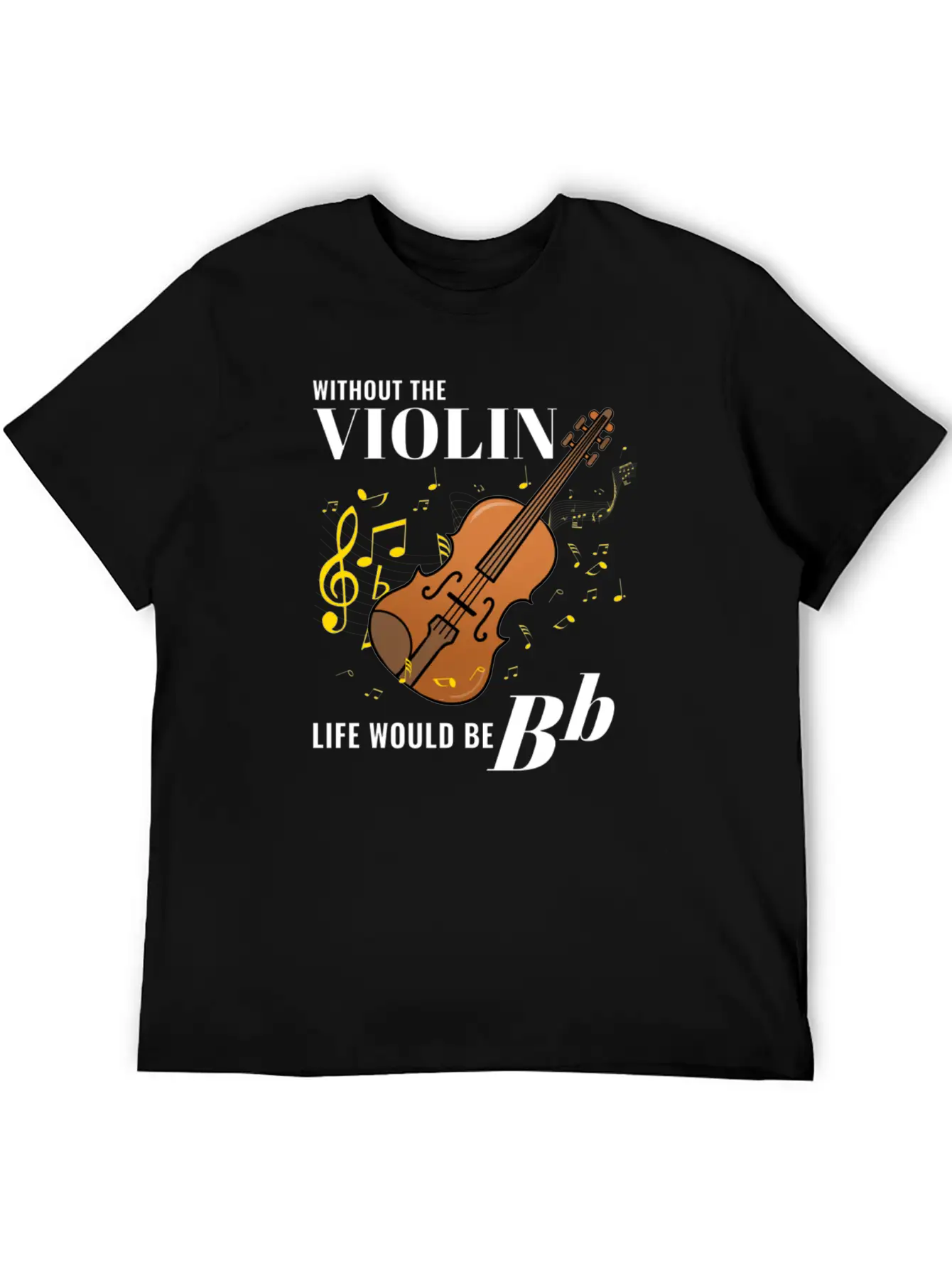Without The Violin Life Would Be Bb For Violin Lightweight Cotton T-Shirt – Daily Comfort Graphic Shirt