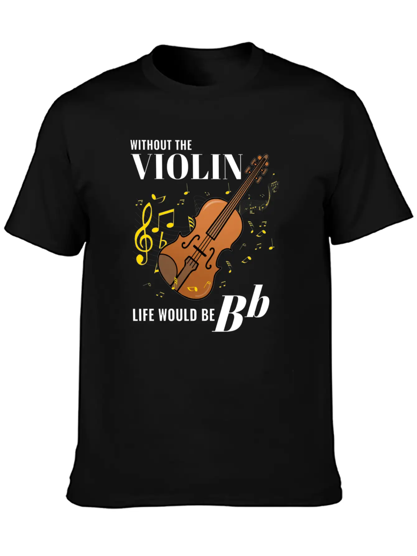 Without The Violin Life Would Be Bb For Violin Lightweight Cotton T-Shirt – Daily Comfort Graphic Shirt