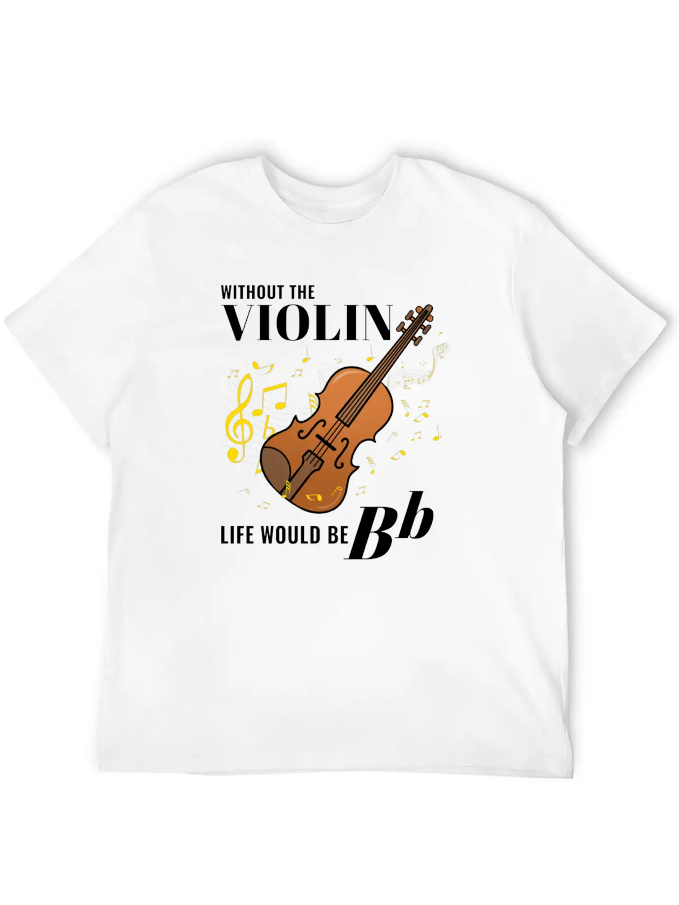 Without The Violin Life Would Be Bb For Violin Lightweight Cotton T-Shirt – Daily Comfort Graphic Shirt