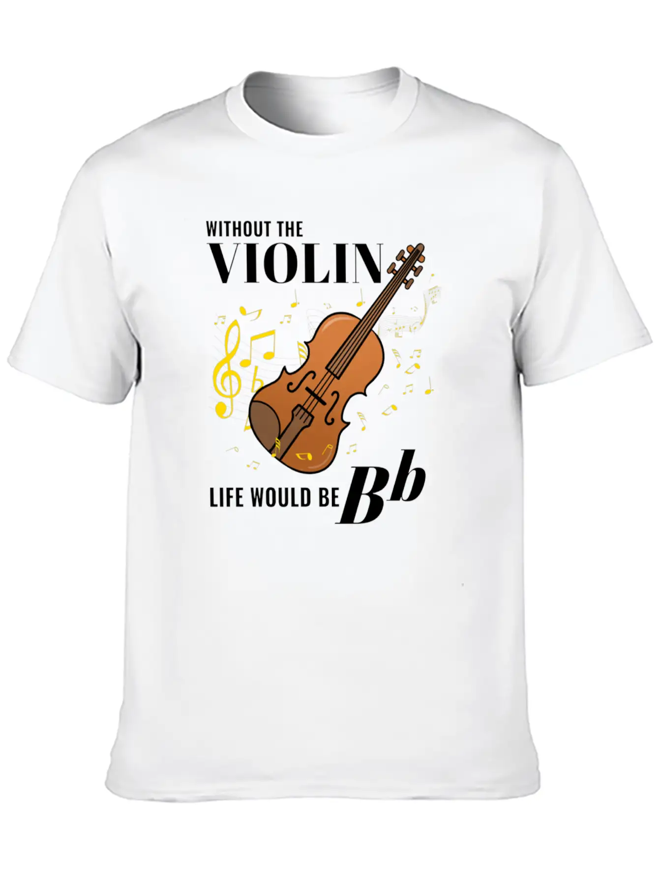 Without The Violin Life Would Be Bb For Violin Lightweight Cotton T-Shirt – Daily Comfort Graphic Shirt