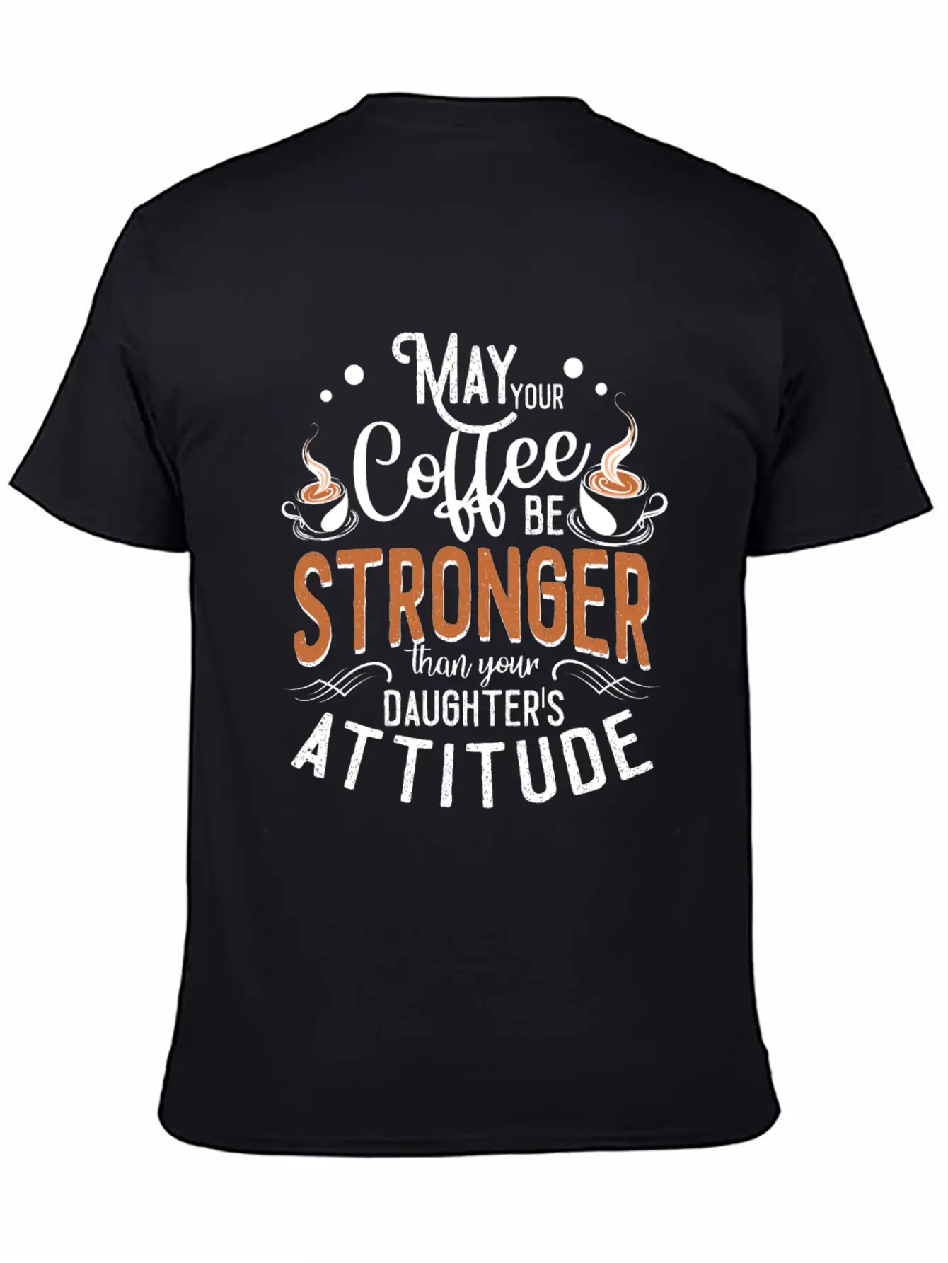 Womens May Your Coffee Be Stronger Than Your Relaxed Everyday Tee – Lightweight And Durable Cotton