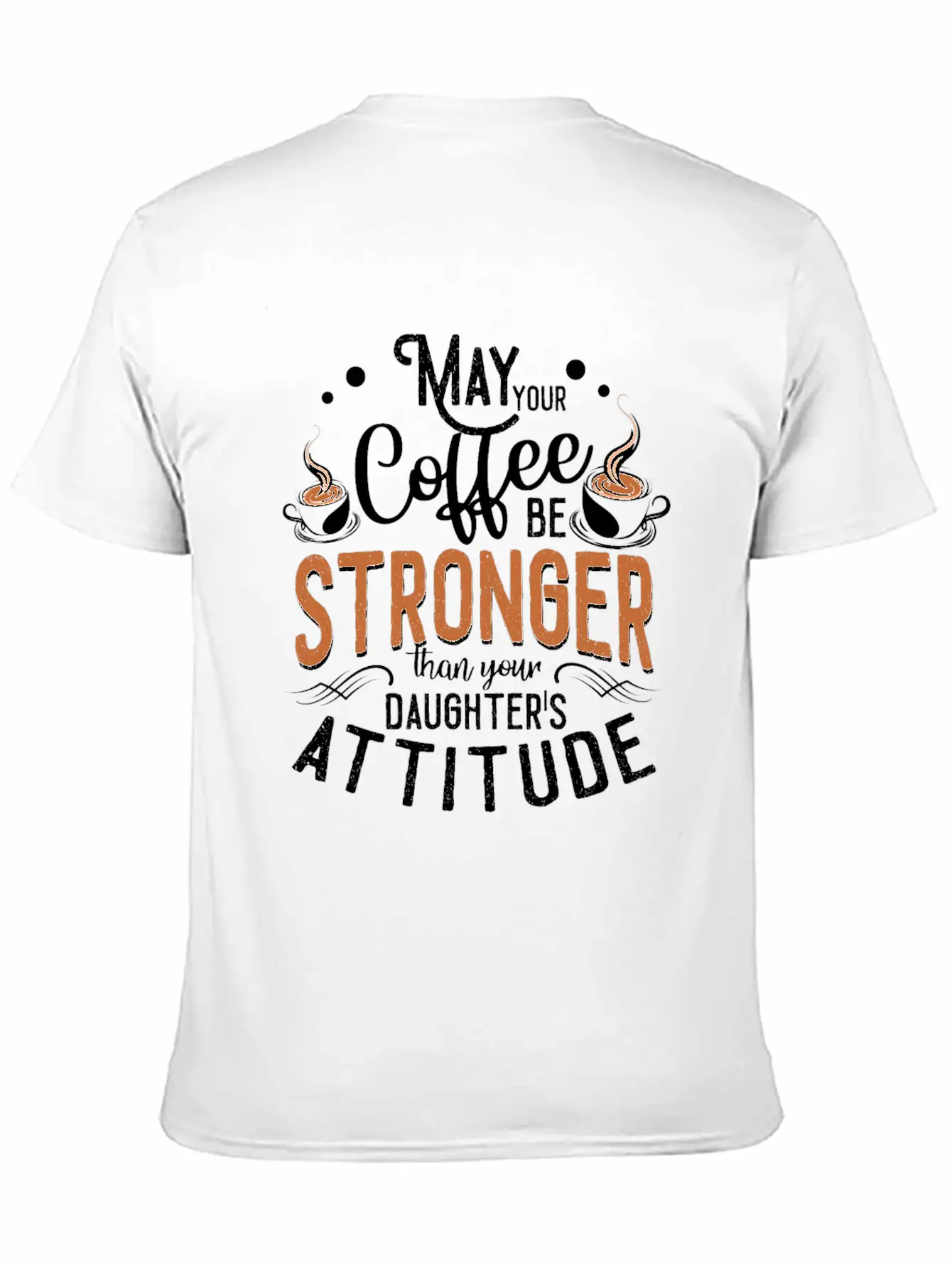 Womens May Your Coffee Be Stronger Than Your Relaxed Everyday Tee – Lightweight And Durable Cotton
