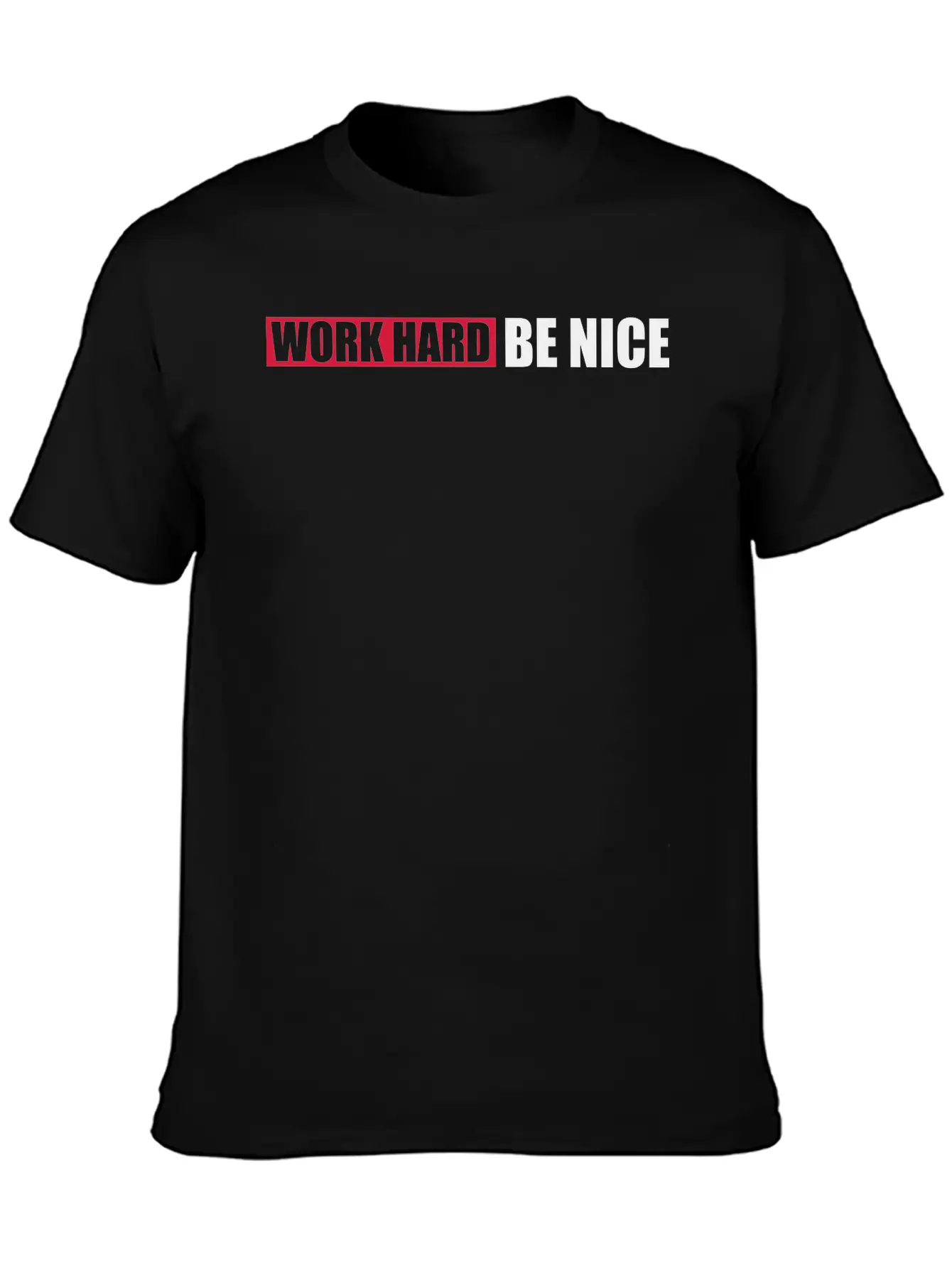 Work Hard Nice Unisex Casual T-Shirt – Clean Design For Daily Comfort