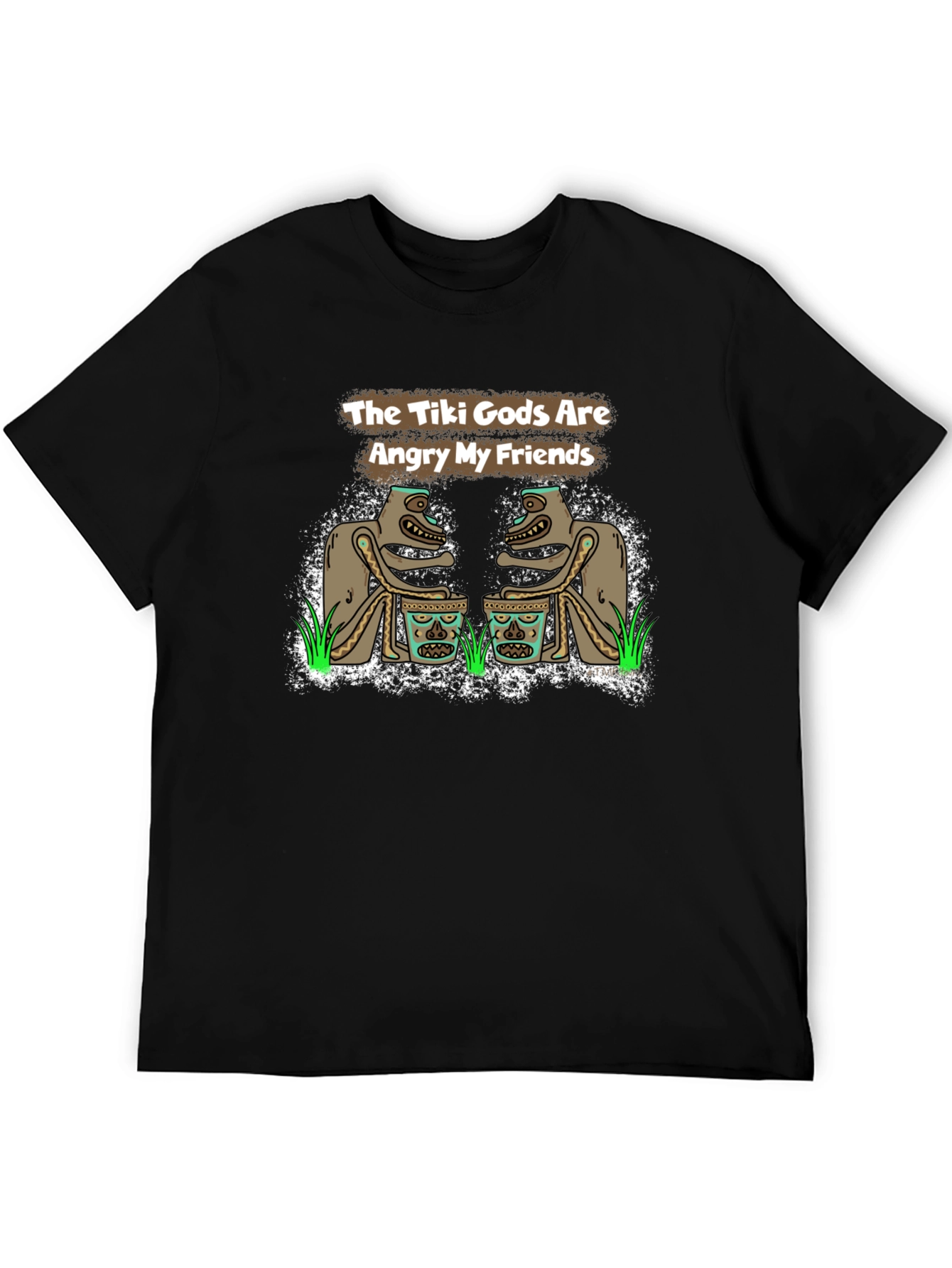 The Tiki Gods Are Angry My Friends Black T-Shirt