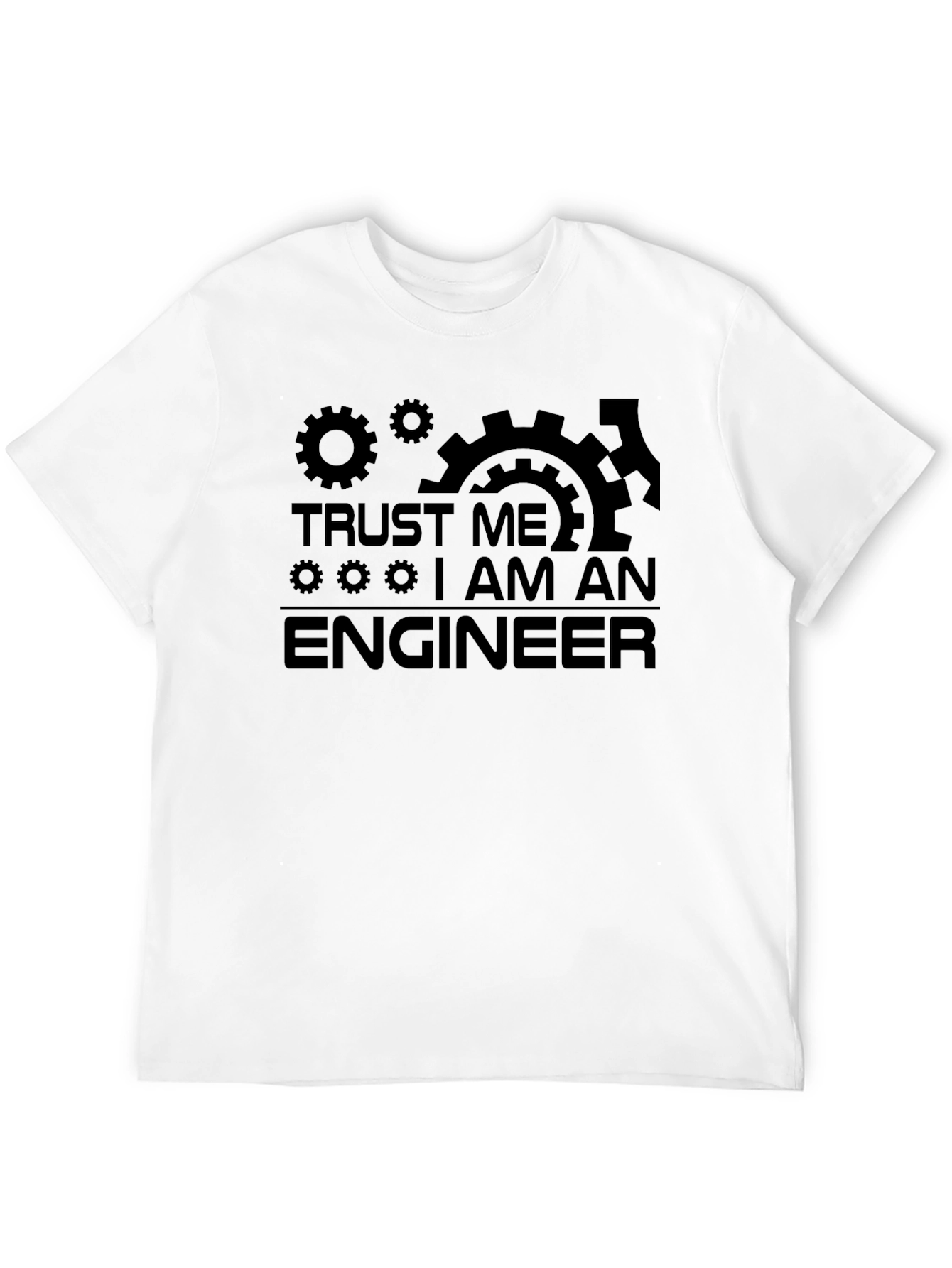 Trust Me Im An Engineer T-Shirt