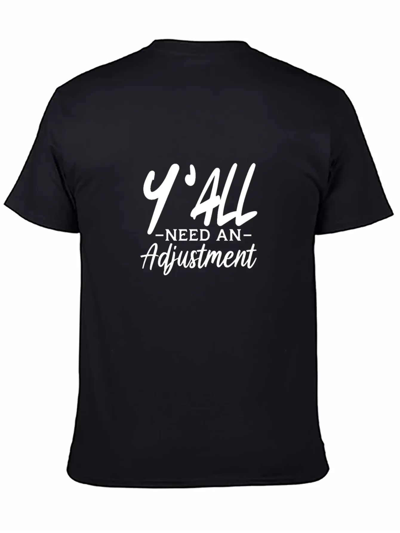 Y'All Need An Adjustment Unisex Casual T-Shirt ��� Clean Design For Daily Comfort