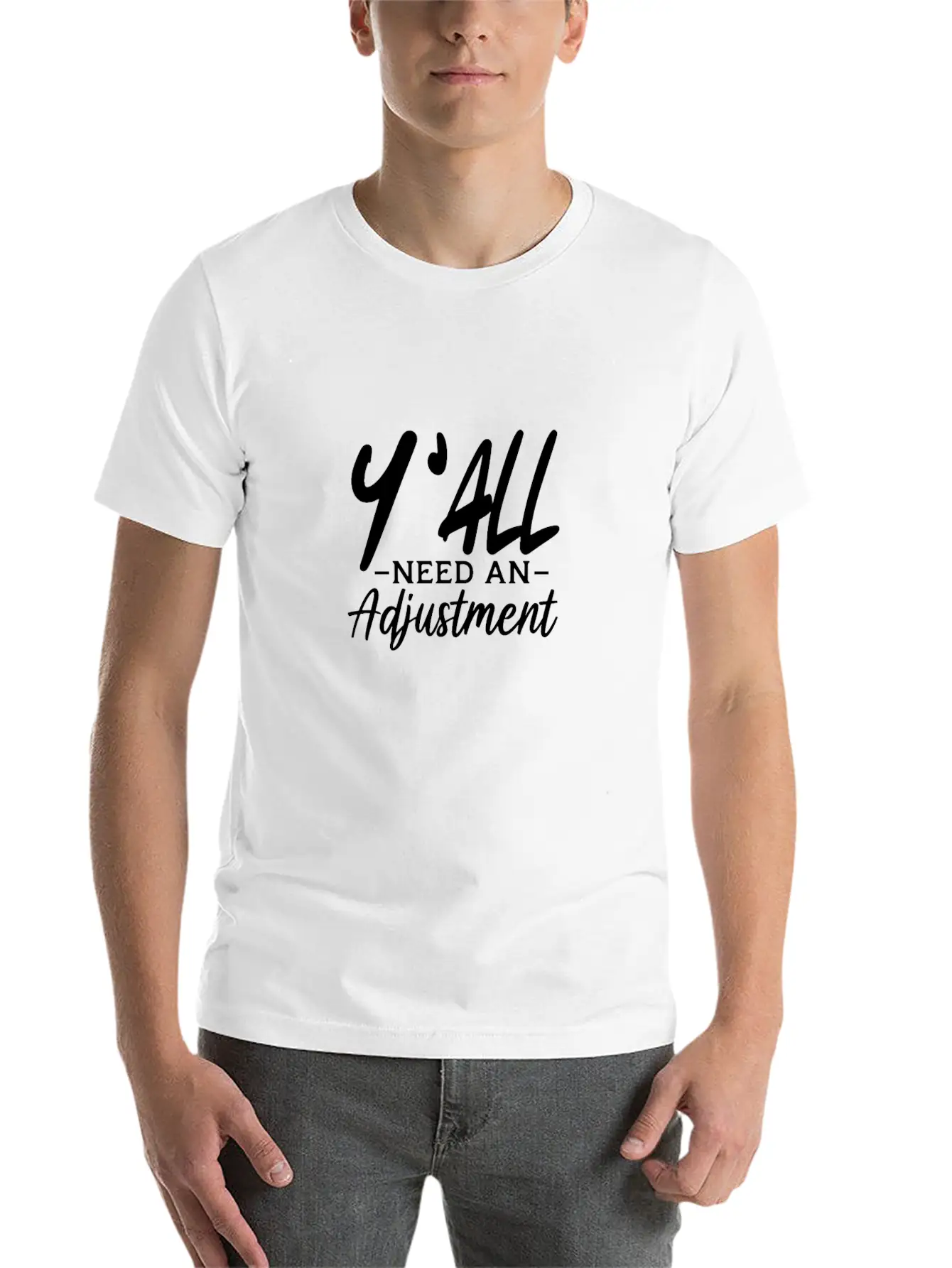Y'All Need An Adjustment Unisex Casual T-Shirt ��� Clean Design For Daily Comfort