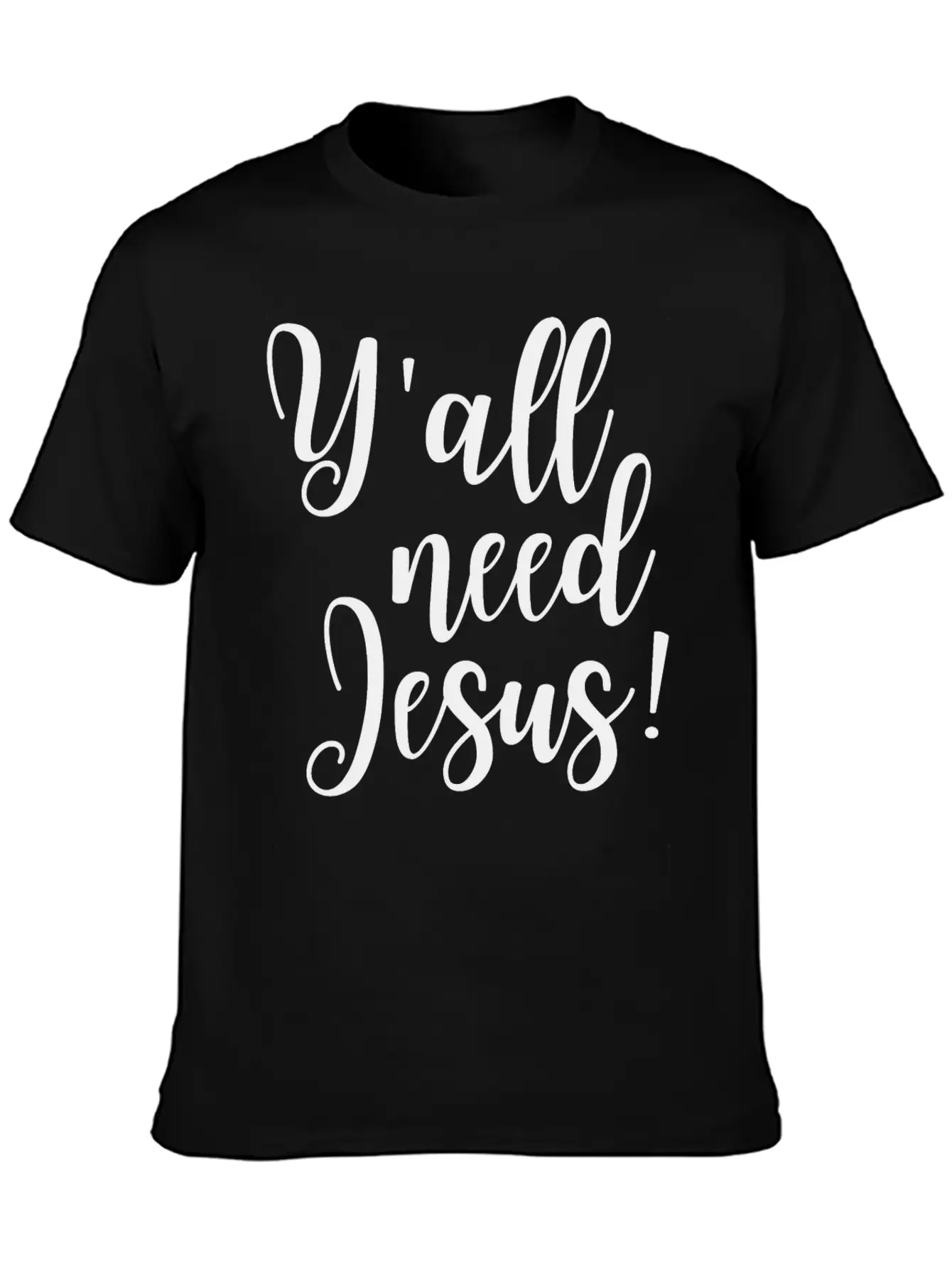 Y'all Need Jesus Lightweight Cotton T-Shirt – Daily Comfort Graphic Shirt