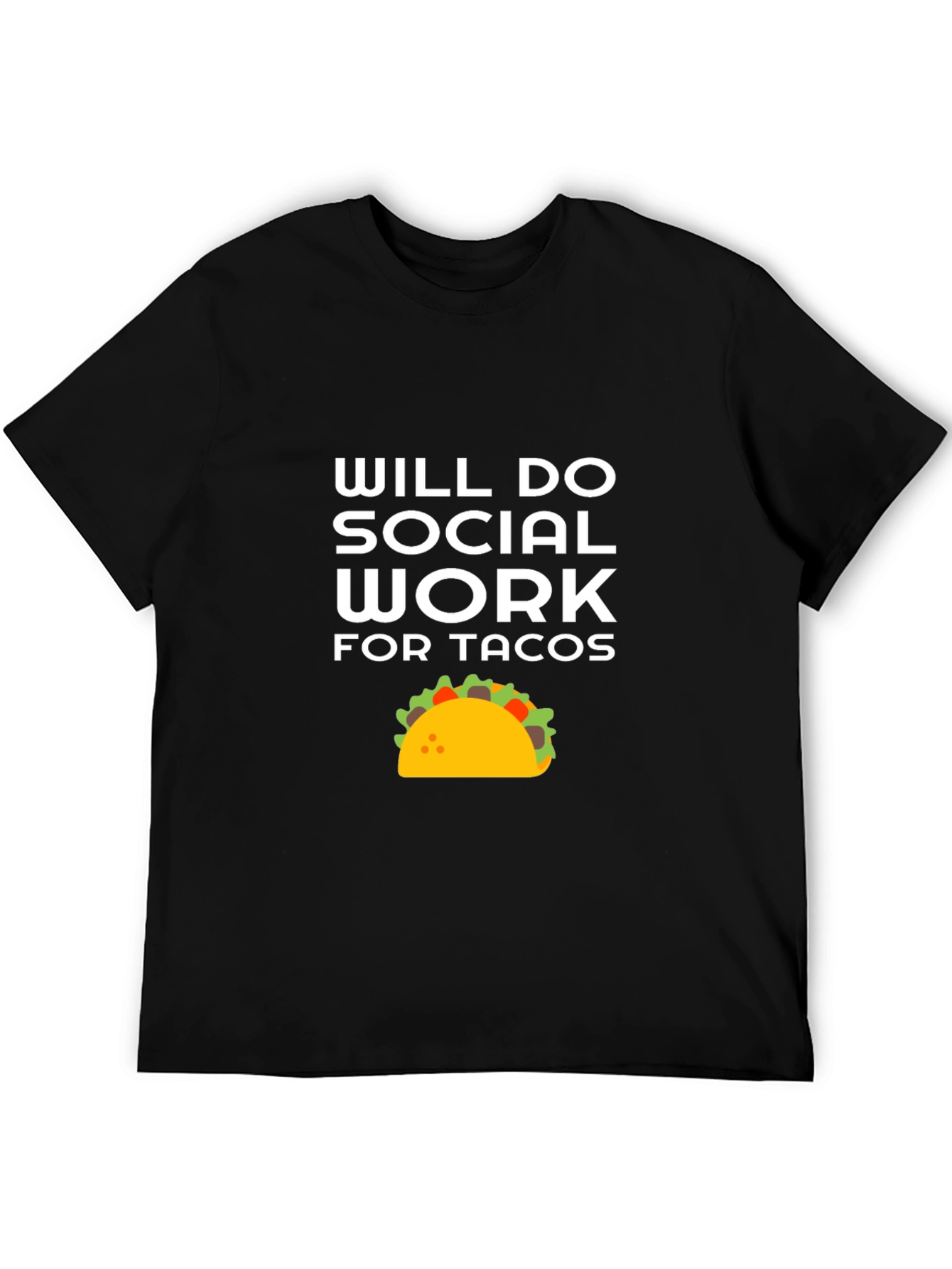 Will Do Social Work For Tacos T-Shirt