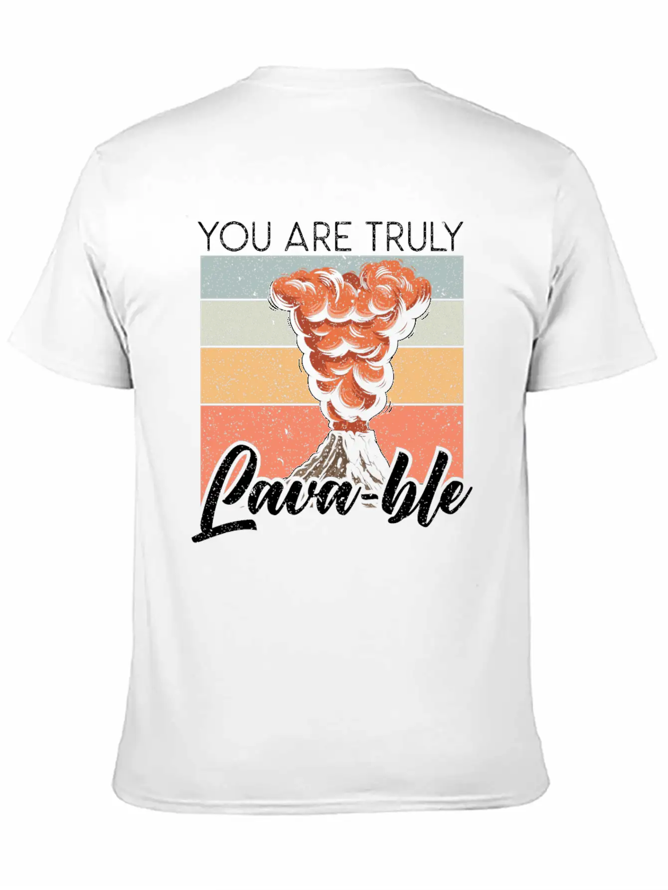 You Are Truly Lavable Lava Earth Science Volcano Unisex Casual T-Shirt – Clean Design For Daily Comfort