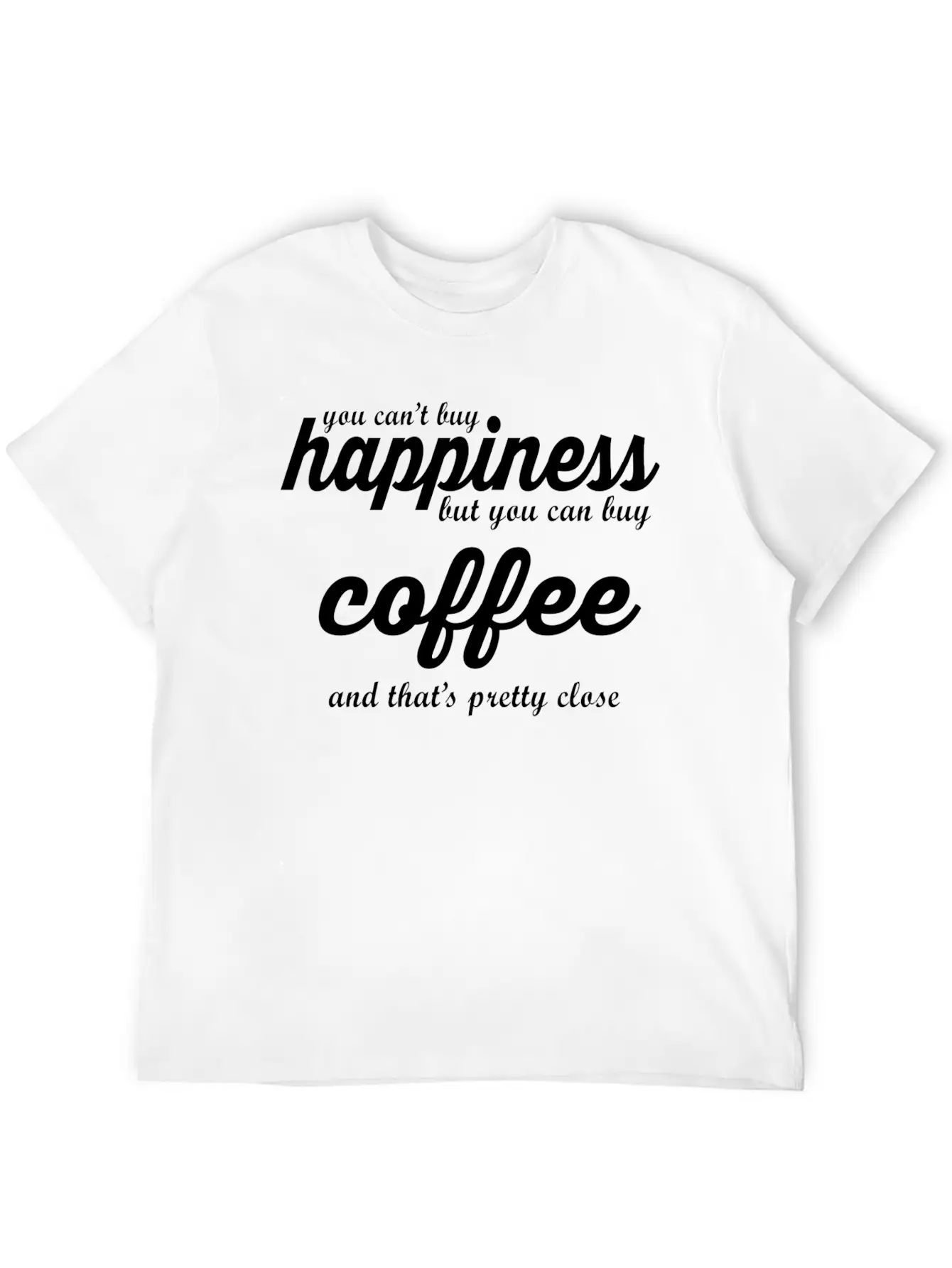 YOU CAN'T BUY HAPPINESS BUT YOU CAN BUY COFFE Essential Cotton Tee For Daily Outfits – Unisex Style